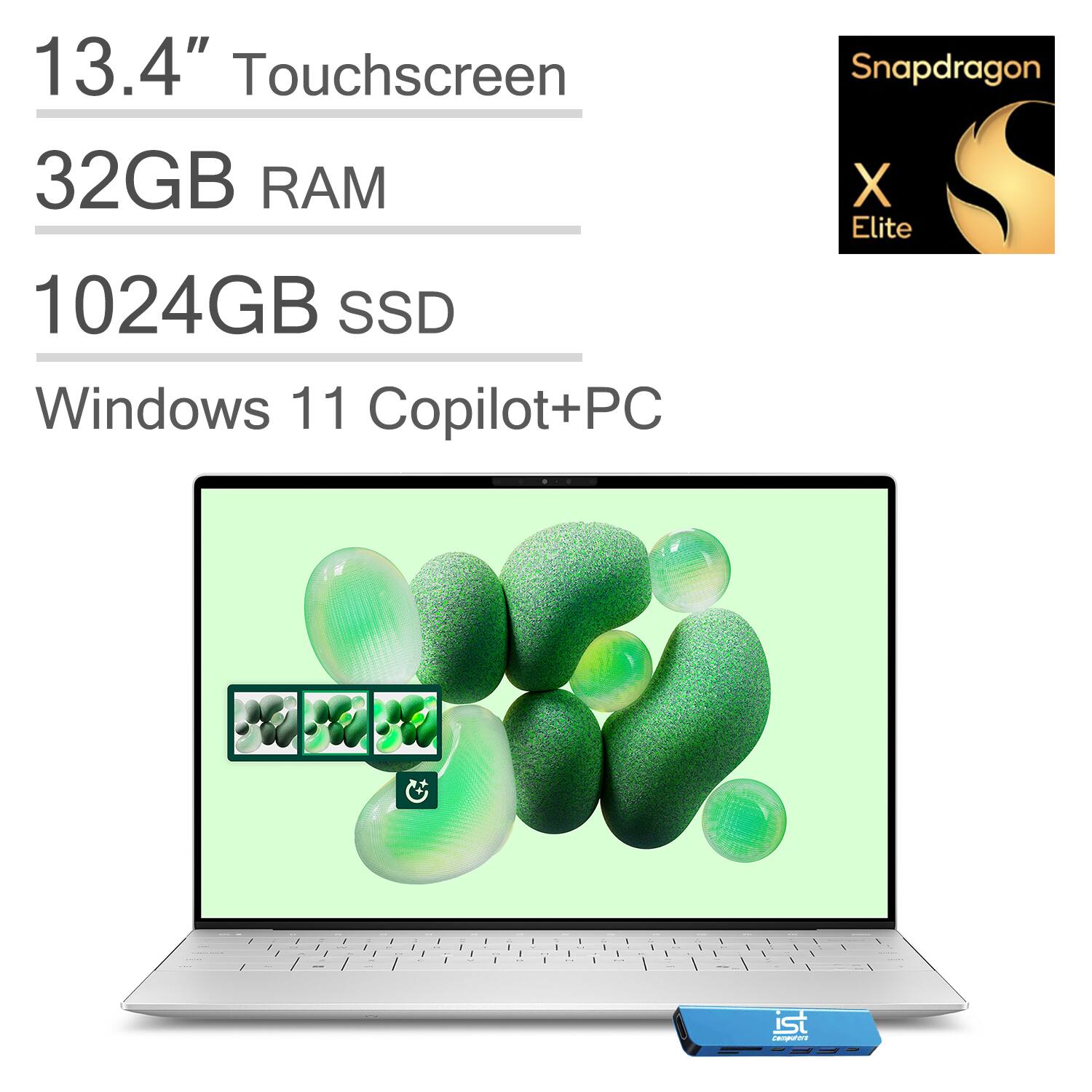 13.4" Touchscreen  
32GB RAM  
1024GB SSD  
Windows 11 Copilot+PC  
Snapdragon X Elite