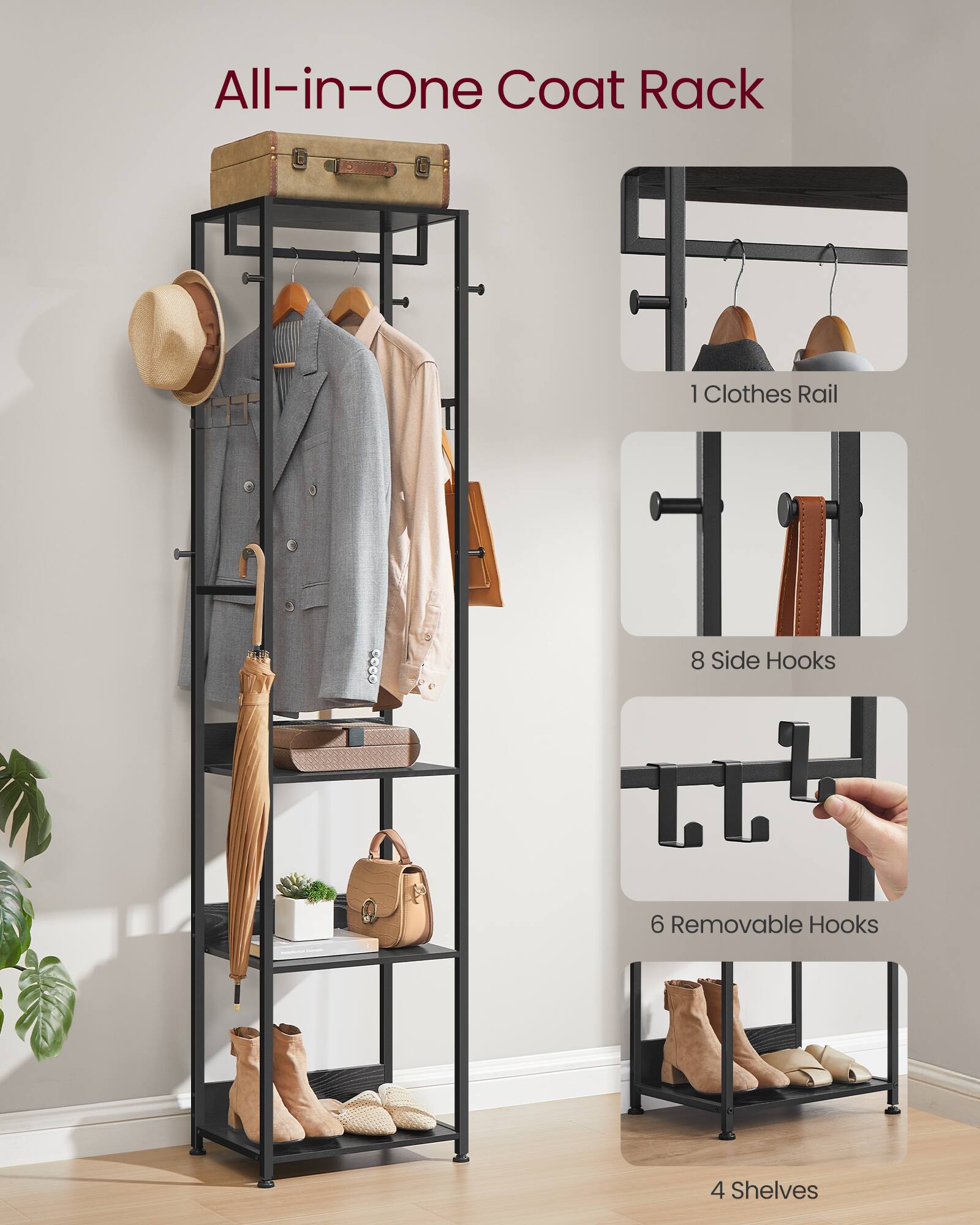 All-in-One Coat Rack  
1 Clothes Rail  
8 Side Hooks  
6 Removable Hooks  
4 Shelves