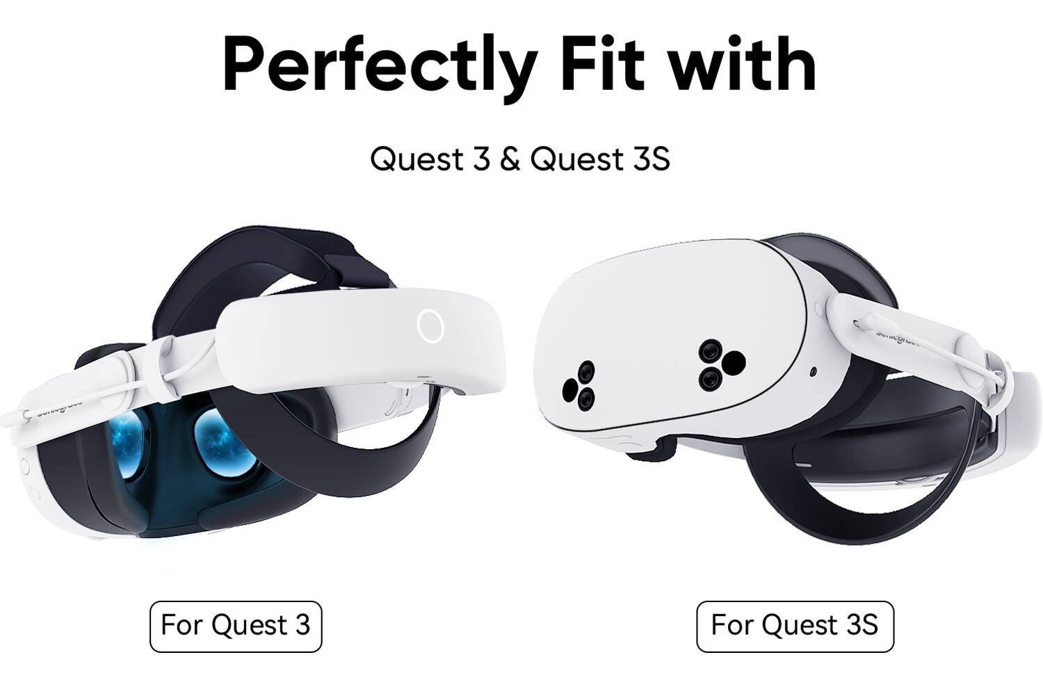 Perfectly Fit with Quest 3 & Quest 3S

For Quest 3

For Quest 3S