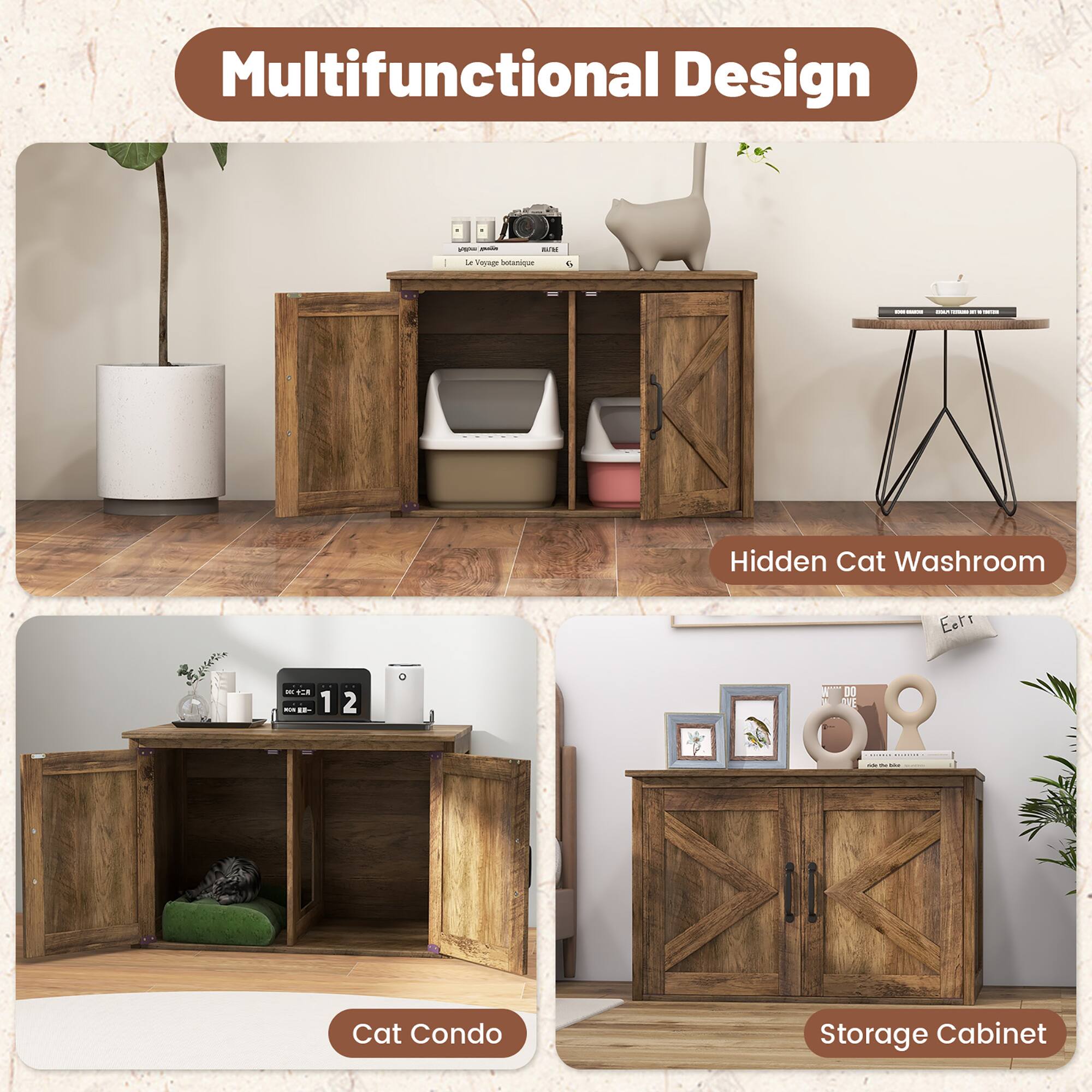 Multifunctional Design

Hidden Cat Washroom

Cat Condo

Storage Cabinet
