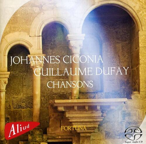 JOHANNES CICONIA  
GUILLAUME DUFAY  
CHANSONS  

Aliud  
FORTUNA  

Super Audio CD