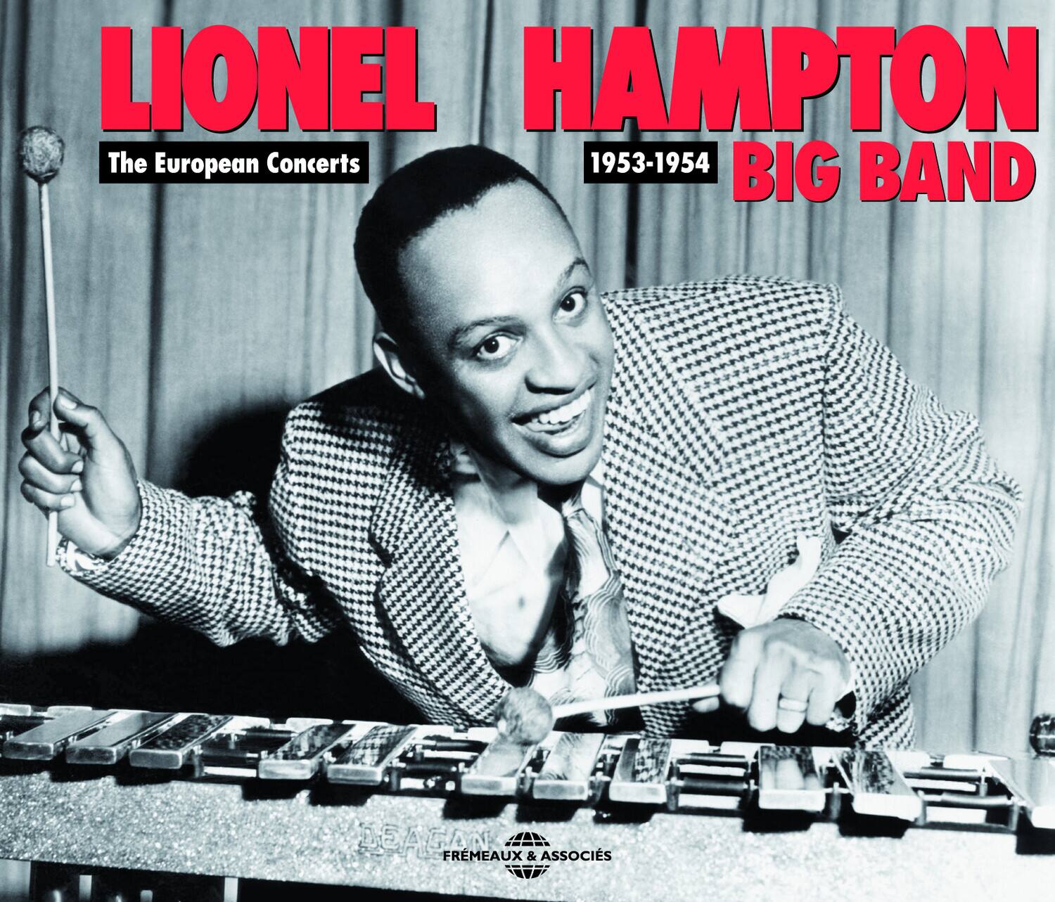 LIONEL HAMPTON  
The European Concerts  
1953-1954  
BIG BAND  

DEAGAN FREMEAUX & ASSOCIÉS