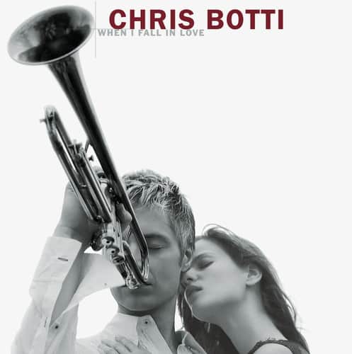 CHRIS BOTTI  
WHEN I FALL IN LOVE