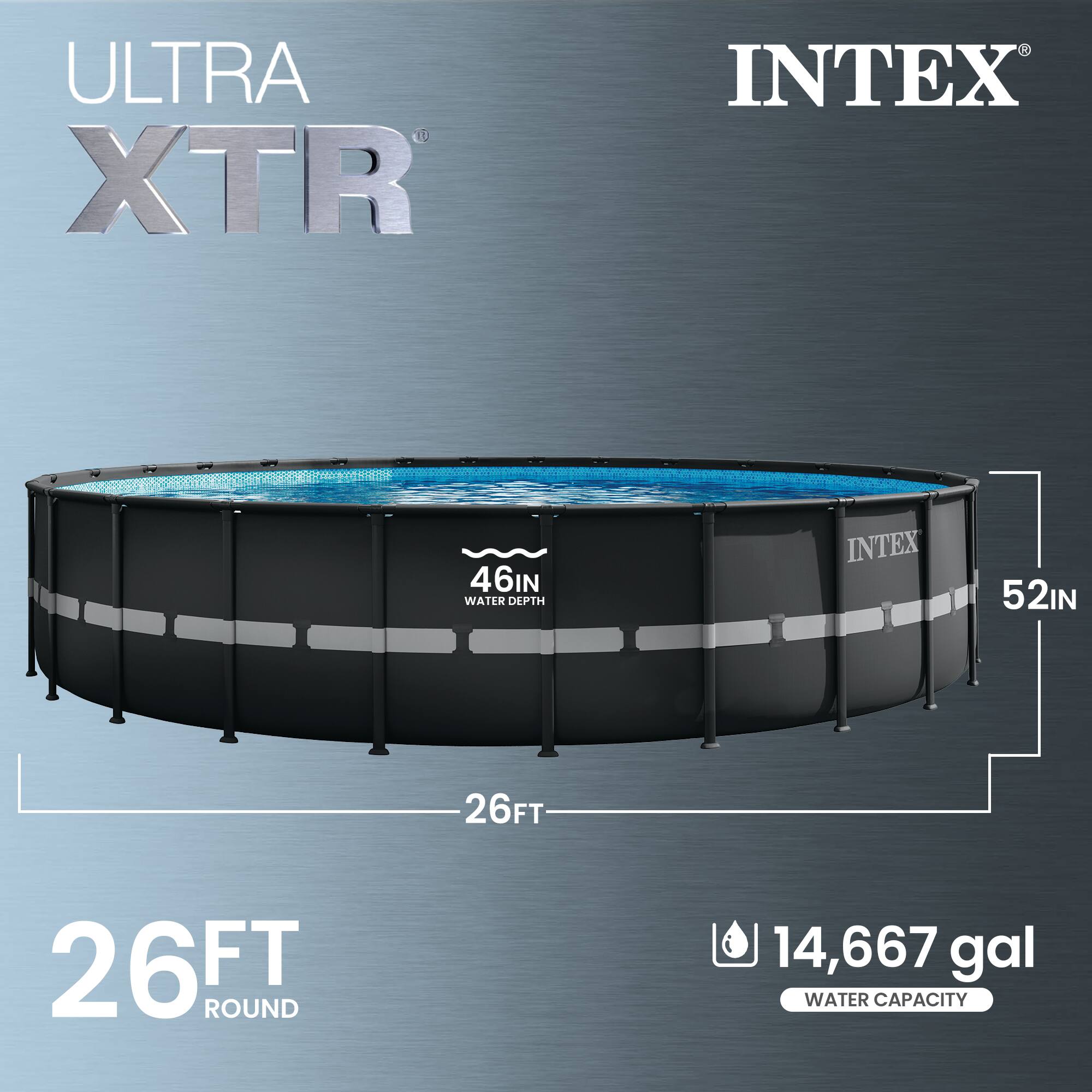ULTRA XTR INTEX 46IN WATER DEPTH INTEX 52IN 26FT ROUND 14,667 gal WATER CAPACITY