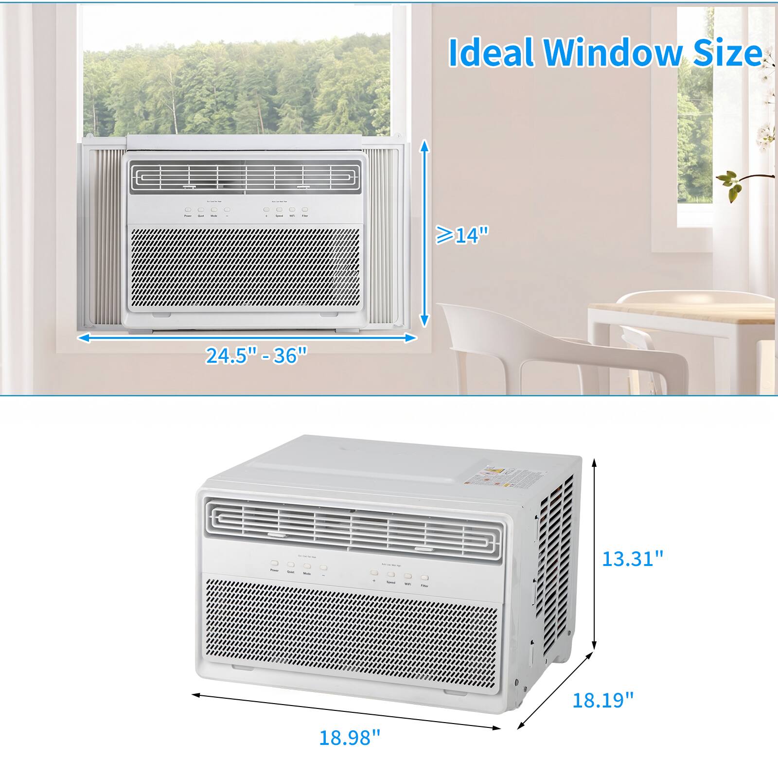 Ideal Window Size
>14"
24.5" - 36"
COMPACT - 13.31"
18.19"
18.98"