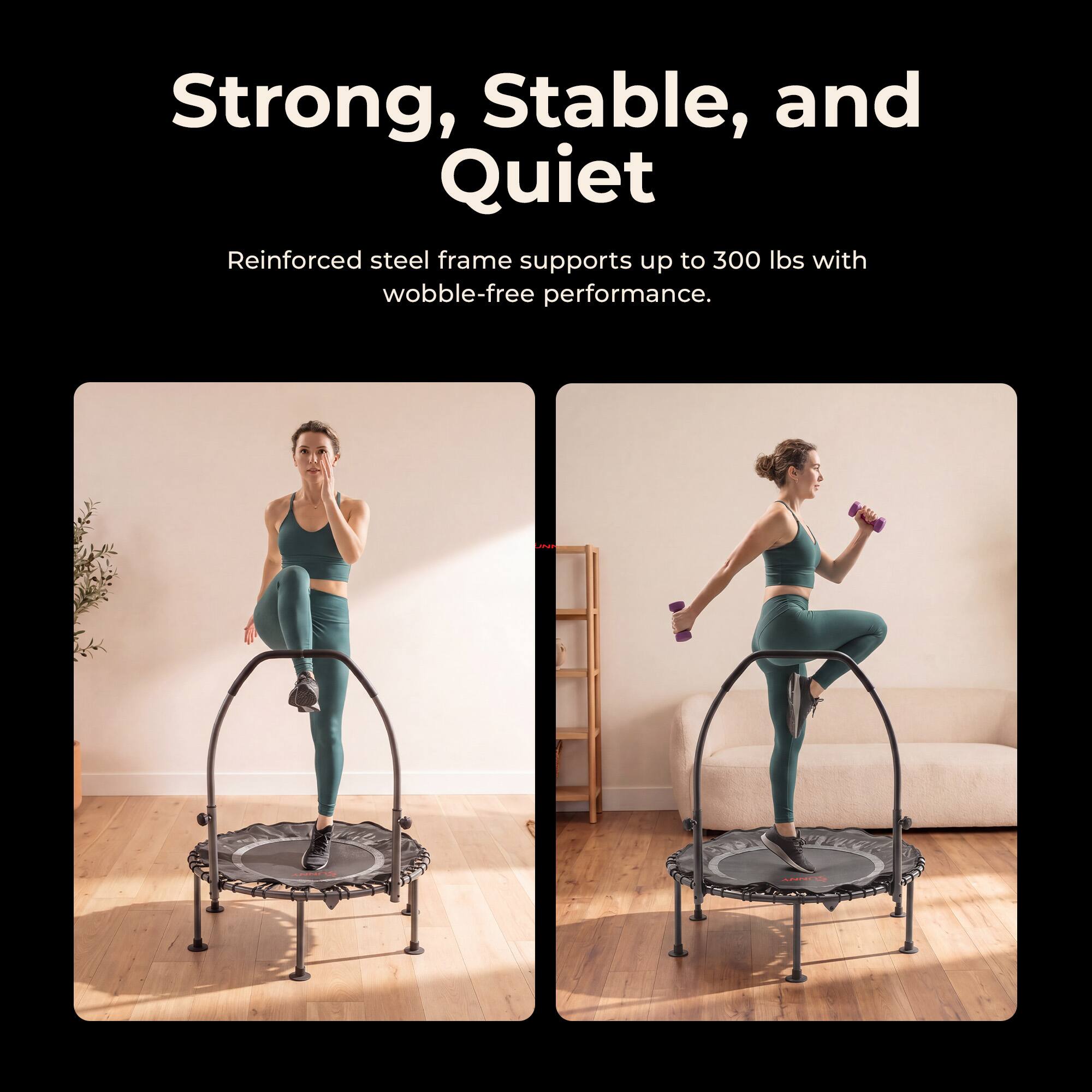 Strong, Stable, and Quiet

Reinforced steel frame supports up to 300 lbs with wobble-free performance.