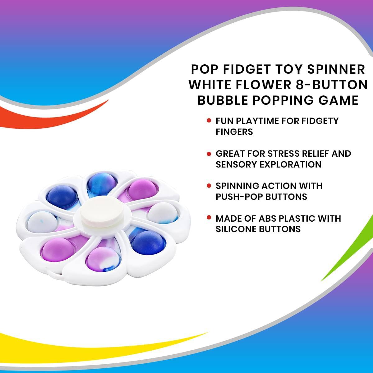 POP FIDGET TOY SPINNER  
WHITE FLOWER 8-BUTTON BUBBLE POPPING GAME  

- FUN PLAYTIME FOR FIDGETY FINGERS  
- GREAT FOR STRESS RELIEF AND SENSORY EXPLORATION  
- SPINNING ACTION WITH PUSH-POP BUTTONS  
- MADE OF ABS PLASTIC WITH SILICONE BUTTONS