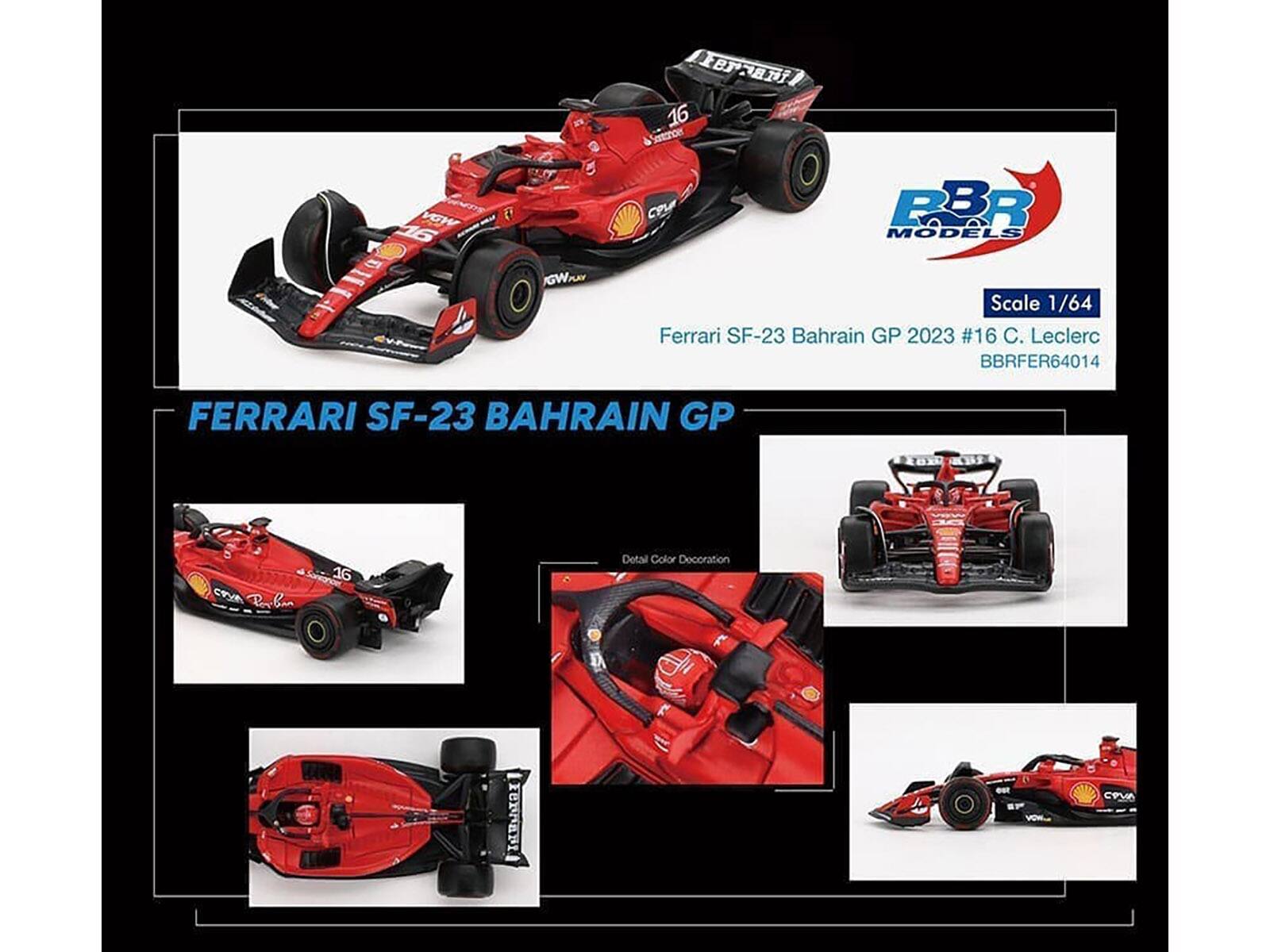 Ferrari SF-23 Bahrain GP 2023 #16 C. Leclerc  
Scale 1/64  
BBR FER64014  
FERRARI SF-23 BAHRAIN GP  
Detail Color Decoration
