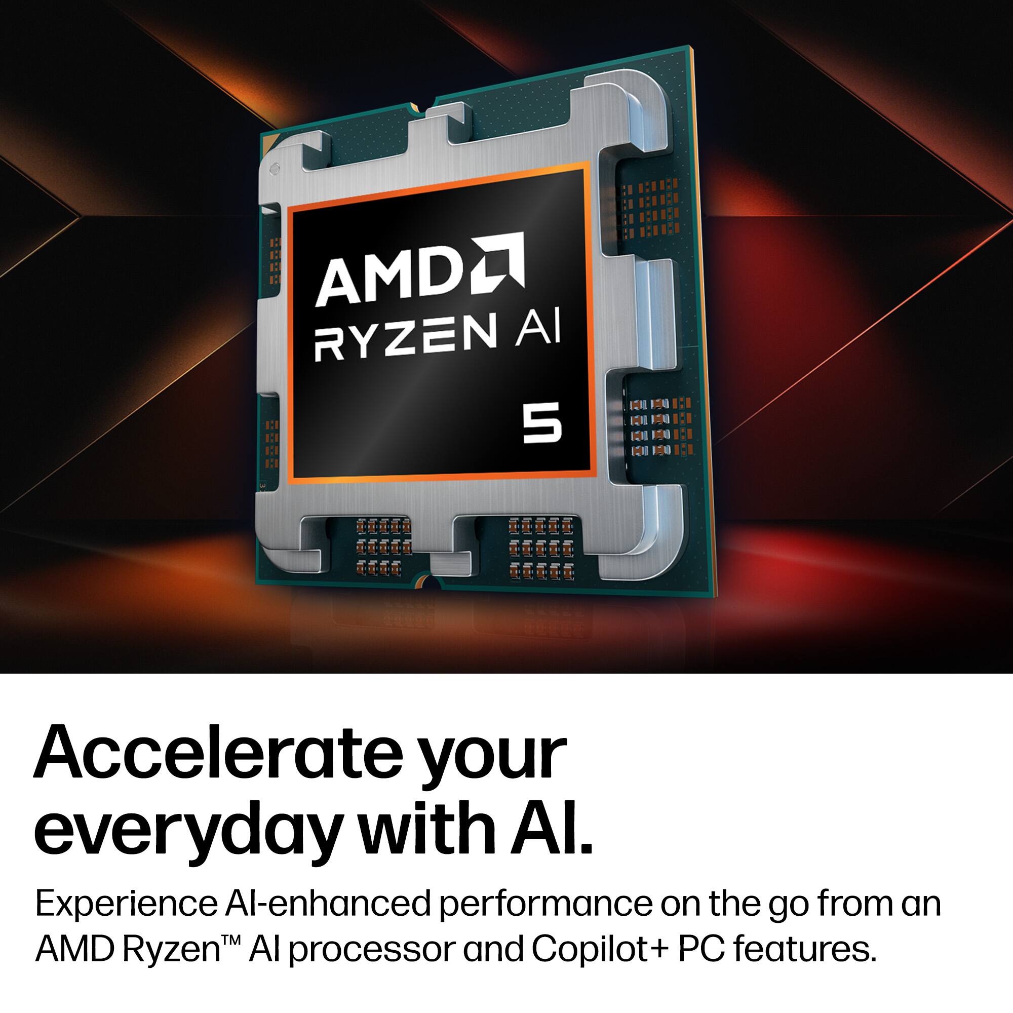 2020 AMD RYZEN AI 5

Accelerate your everyday with AI. Experience AI-enhanced performance on the go from an AMD Ryzen™ AI processor and Copilot+ PC features.