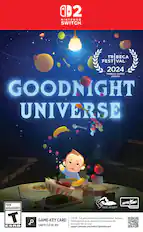 02 NINTENDO SWITCH
TRIBECA FESTIVAL 2024
TRIBECA GAMES AWARD
GOODNIGHT UNIVERSE
TEEN ADOLESCENTS
ESRB
GAME-KEY CARD
CARTE CLÉ DE JEU
nice dream
SKYBOUND GAMES
4.76 GB
Full game download via internet required. See back.
Téléchargement du jeu complet (4.76 Go) via Internet nécessaire. Voir au verso.
support.nintendo.com/switch2/gamekeycard