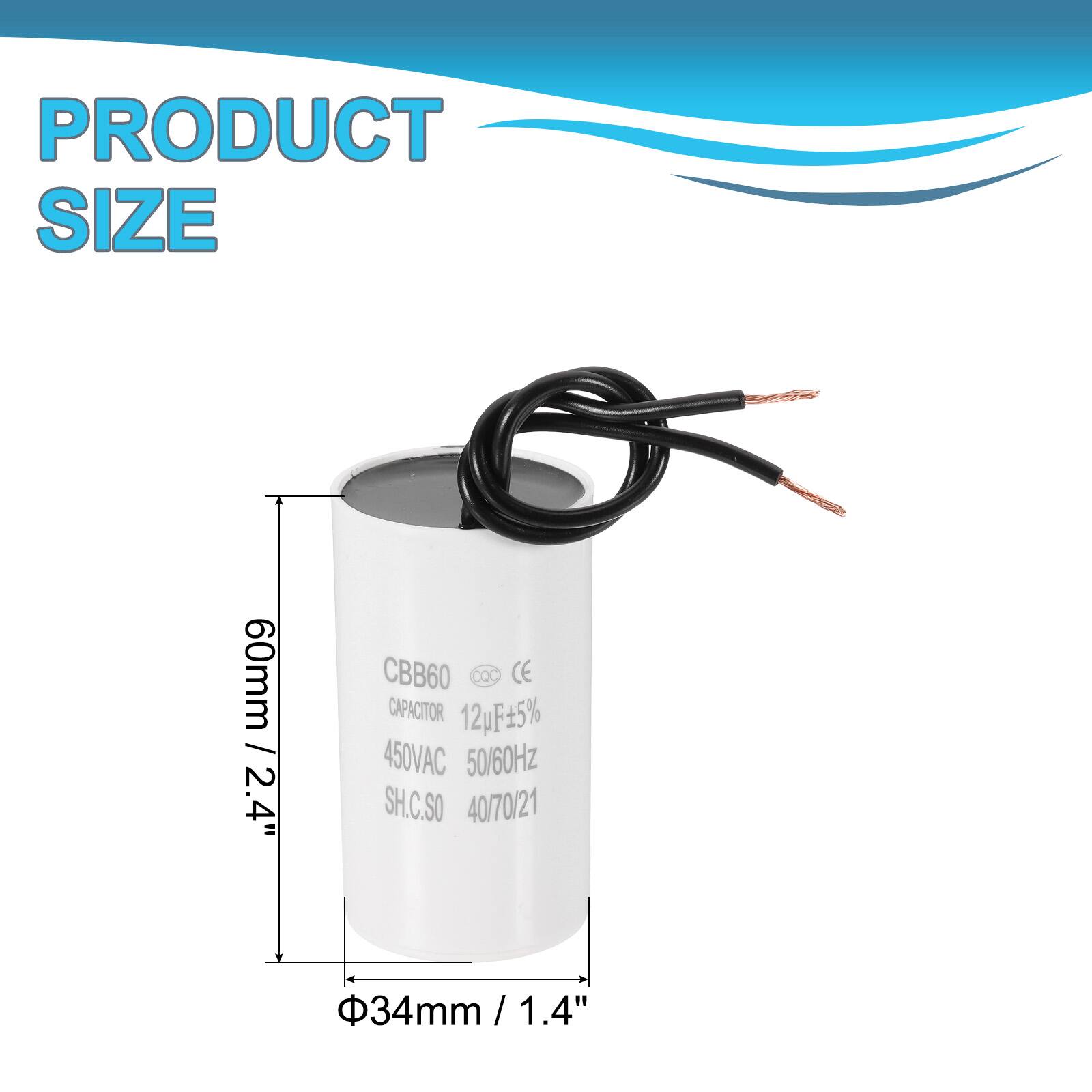 PRODUCT SIZE  
60mm / 2.4"  
CBB60  
CAPACITOR  
12uF 5%  
450VAC  
50/60Hz  
SH.C.SO  
40/70/21  
34mm / 1.4"
