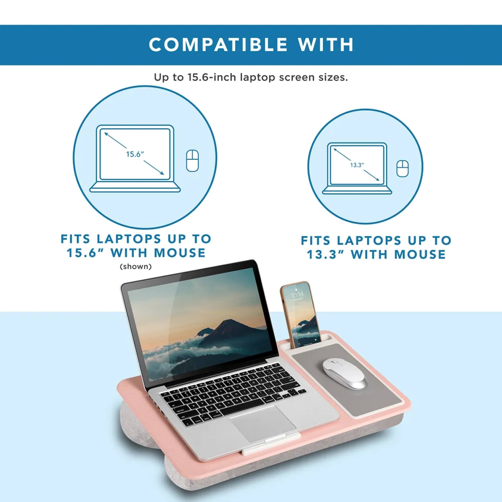 COMPATIBLE WITH Up to 15.6-inch laptop screen sizes. FITS LAPTOPS UP TO 15.6" WITH MOUSE (shown) FITS LAPTOPS UP TO 13.3" WITH MOUSE