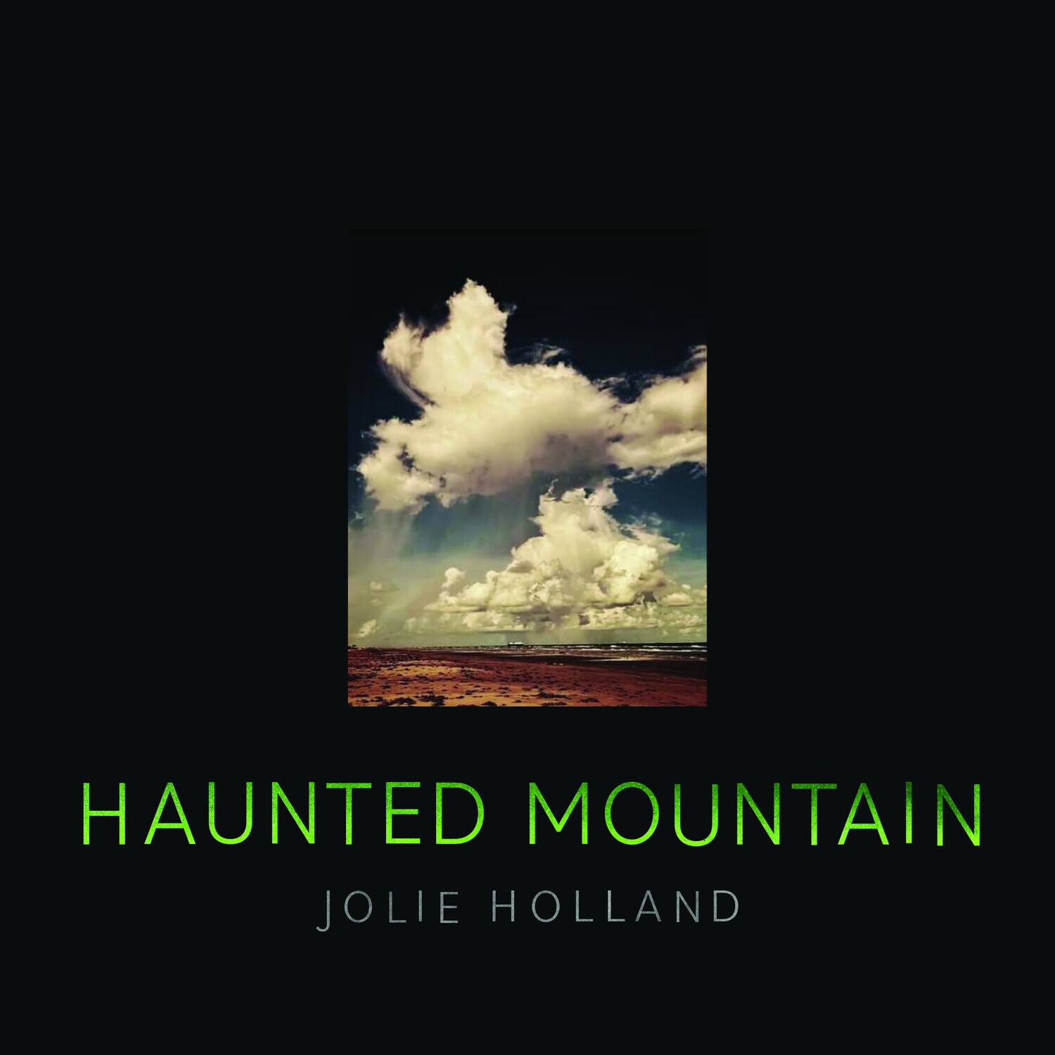 HAUNTED MOUNTAIN  
JOLIE HOLLAND