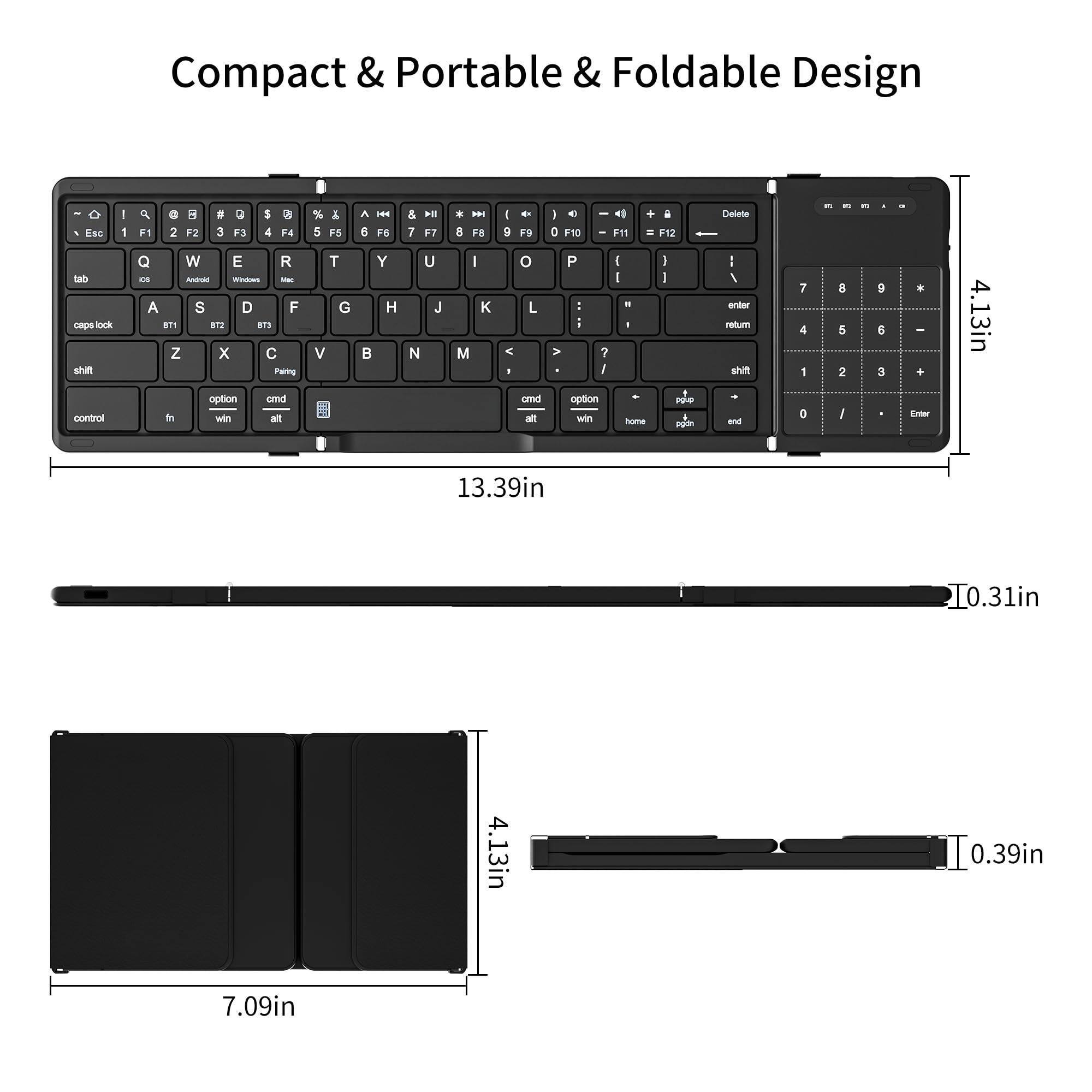 Compact & Portable & Foldable Design

13.39in x 4.13in x 0.31in

7.09in x 4.13in x 0.39in