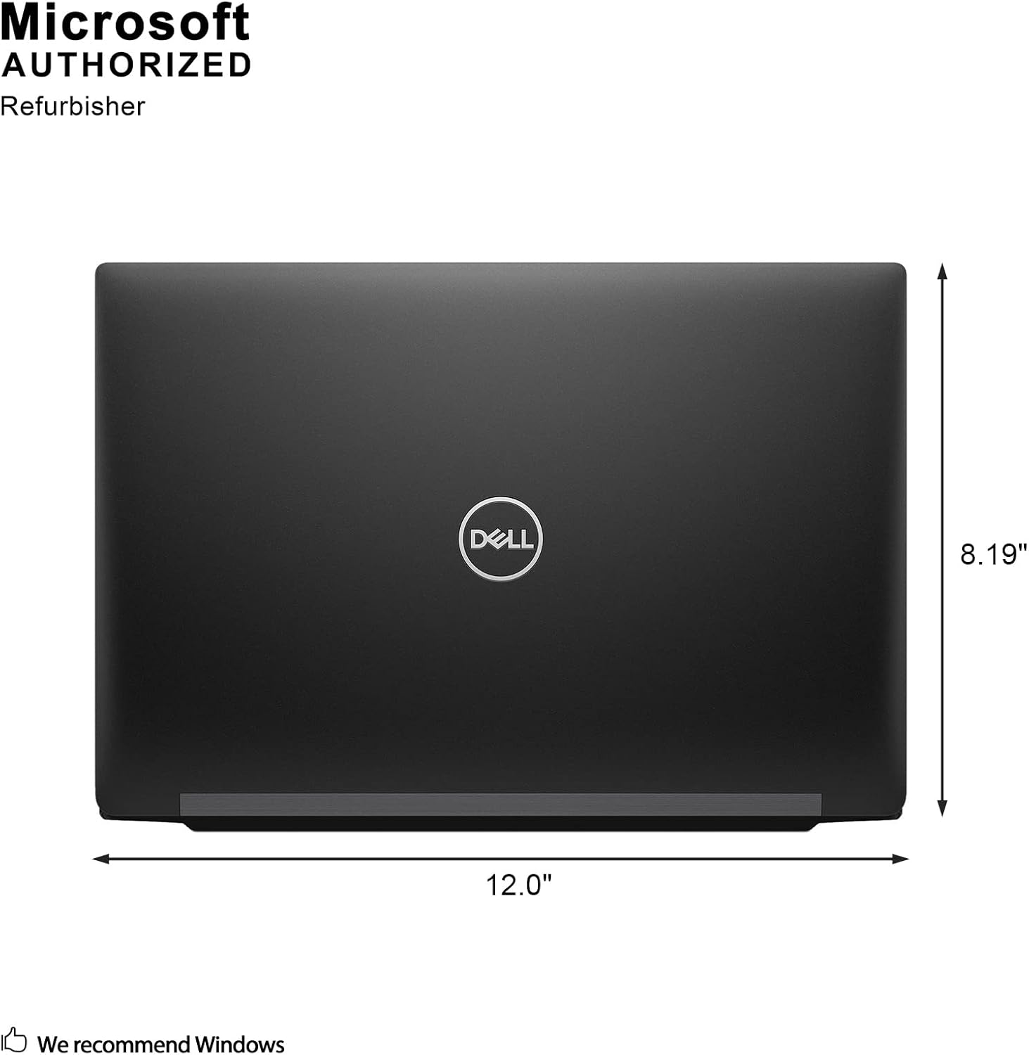 Microsoft Authorized Refurbisher

DELL

8.19"  
12.0"

We recommend Windows