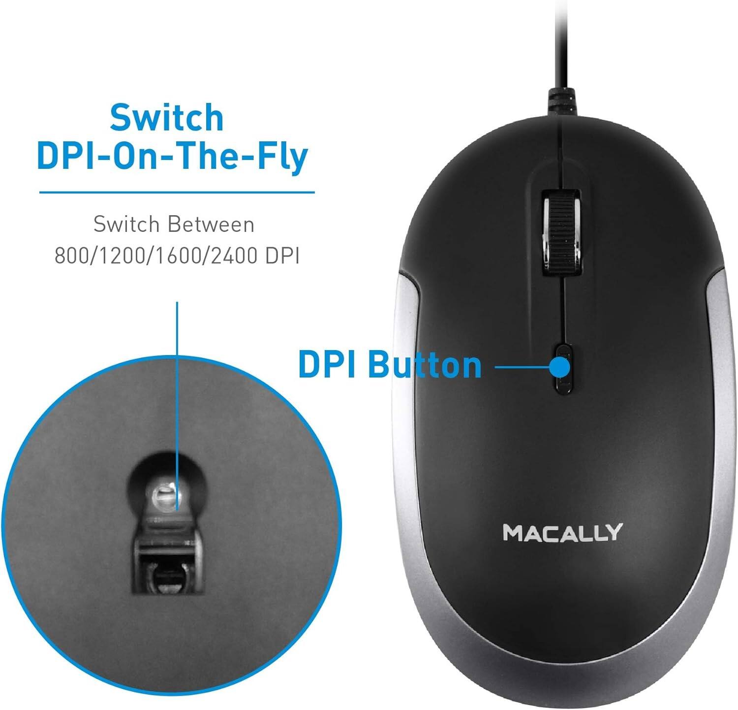 Switch DPI-On-The-Fly  
Switch Between 800/1200/1600/2400 DPI  
DPI Button  
MACALLY