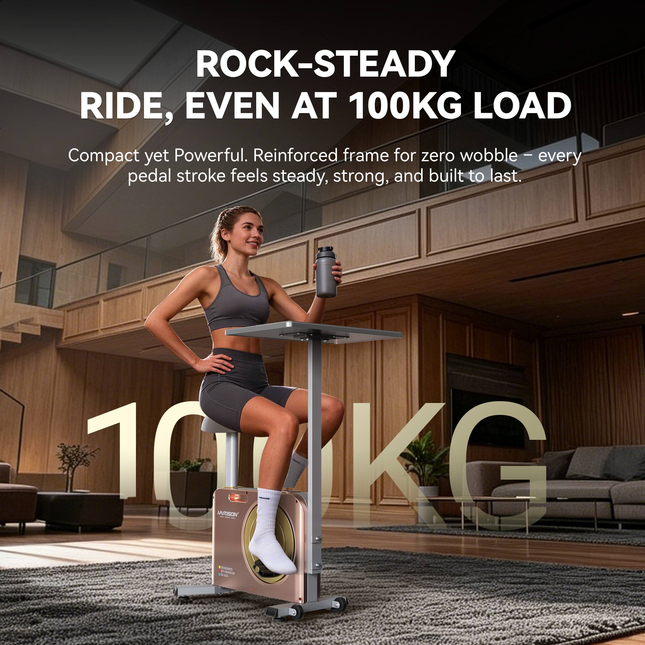 ROCK-STEADY RIDE, EVEN AT 100KG LOAD

Compact yet Powerful. Reinforced frame for zero wobble – every pedal stroke feels steady, strong, and built to last.