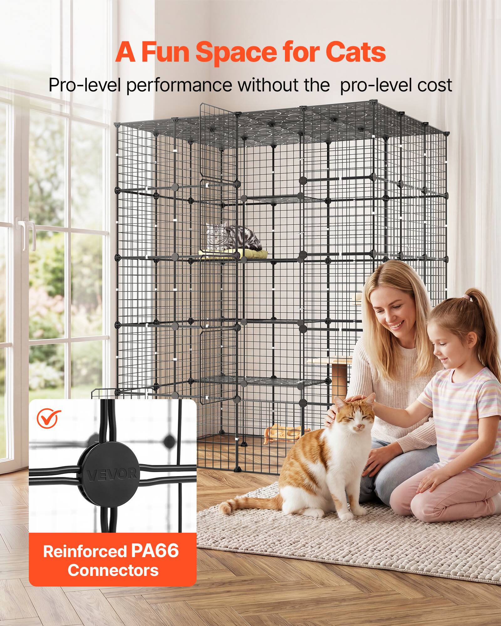 A Fun Space for Cats  
Pro-level performance without the pro-level cost  

VEVOR  
Reinforced PA66 Connectors
