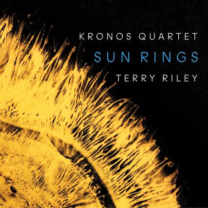 KRONOS QUARTET
SUN RINGS
TERRY RILEY