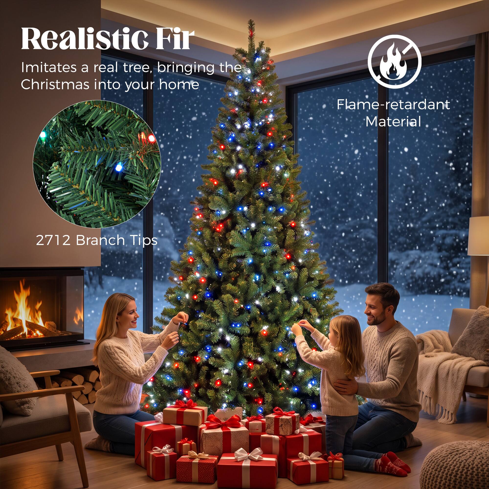 Realistic Fir  
Imitates a real tree, bringing the Christmas into your home  

Flame-retardant Material  

2712 Branch Tips