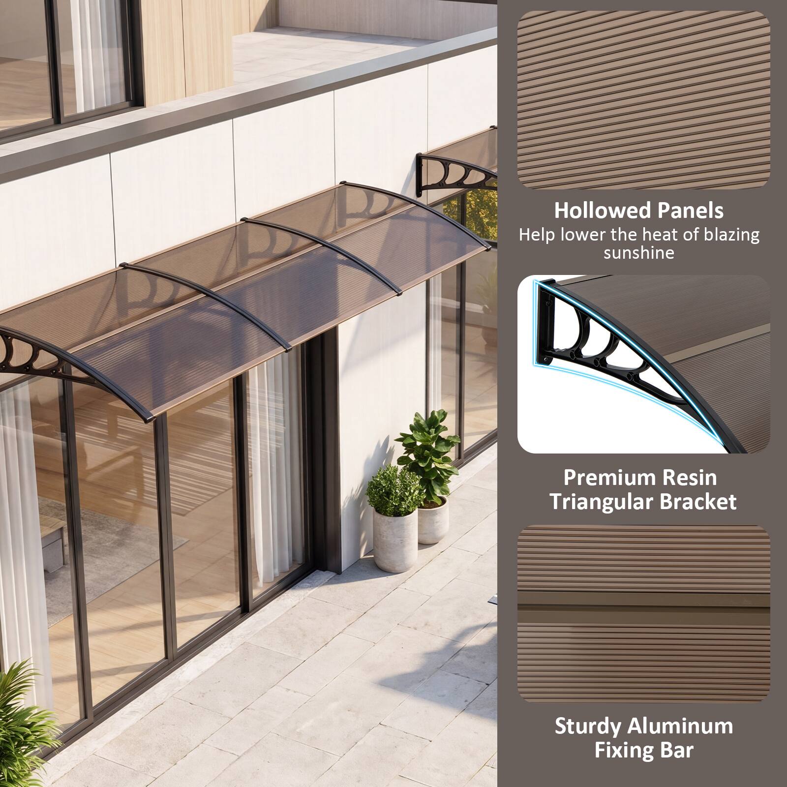 Hollowed Panels Help lower the heat of blazing sunshine  
Premium Resin Triangular Bracket  
Sturdy Aluminum Fixing Bar