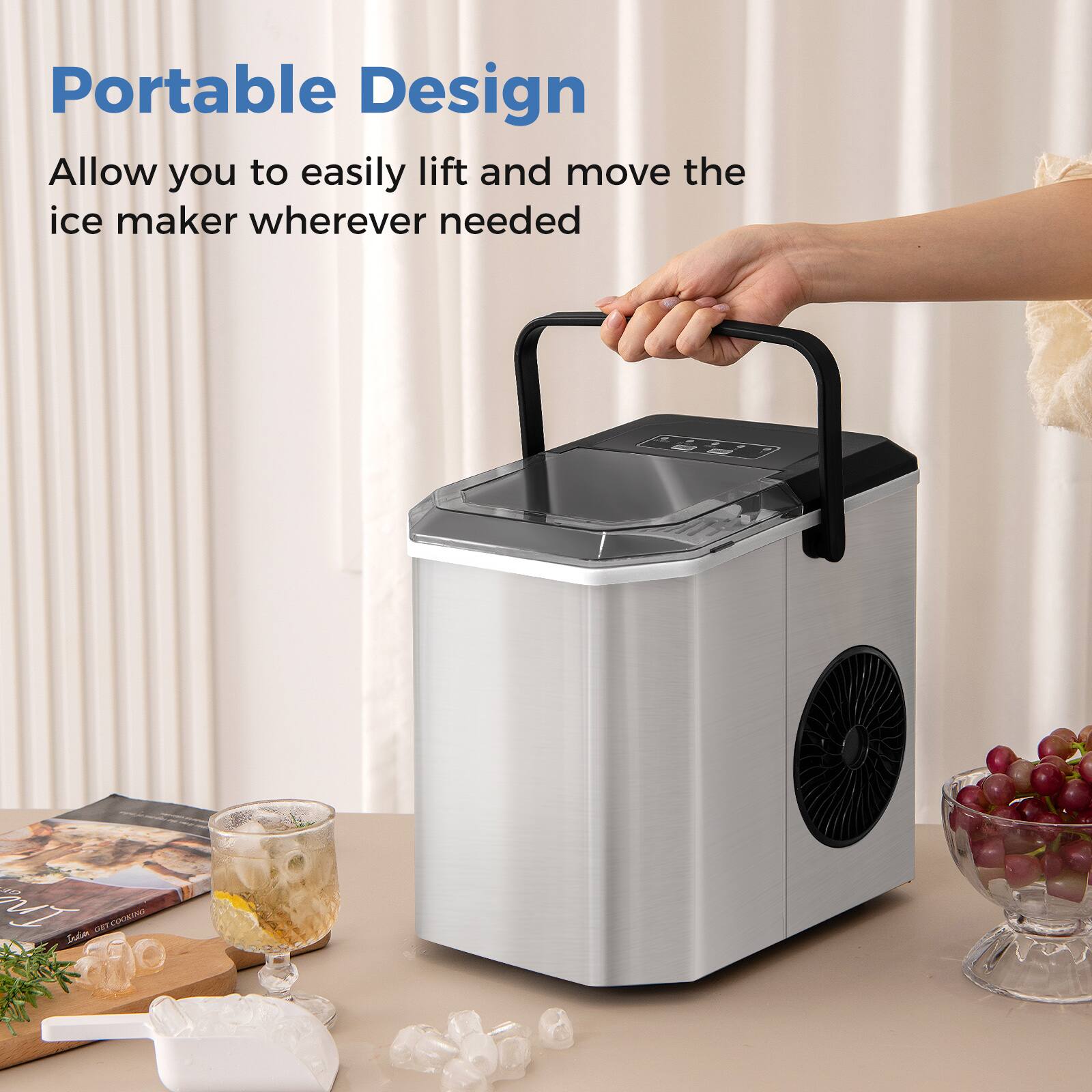 Portable Design  
Allow you to easily lift and move the ice maker wherever needed