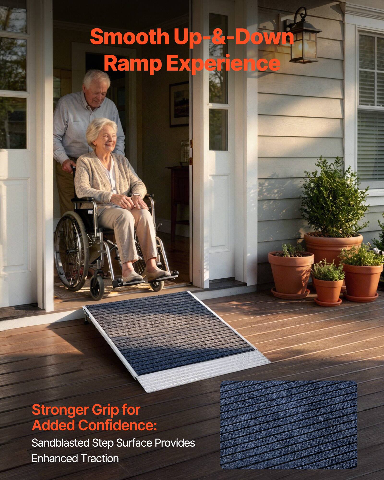Smooth Up-&-Down Ramp Experience

Stronger Grip for Added Confidence: Sandblasted Step Surface Provides Enhanced Traction
