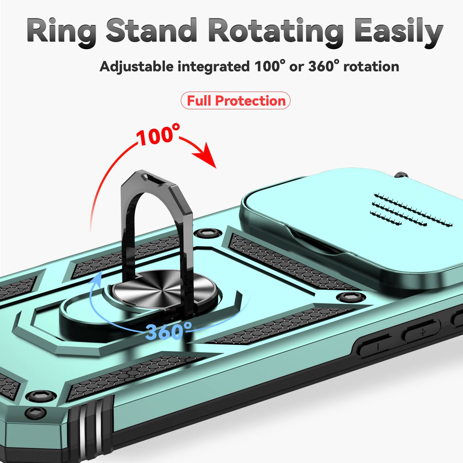 Ring Stand Rotating Easily  
Adjustable integrated 100° or 360° rotation  
Full Protection