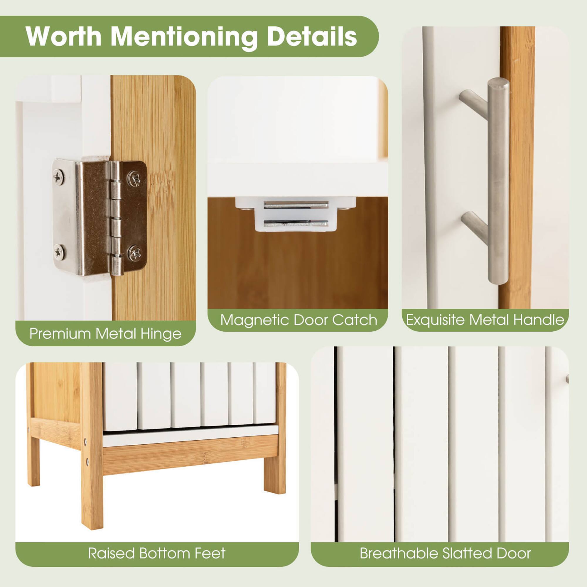 Worth Mentioning Details

- Premium Metal Hinge
- Magnetic Door Catch
- Exquisite Metal Handle
- Raised Bottom Feet
- Breathable Slatted Door