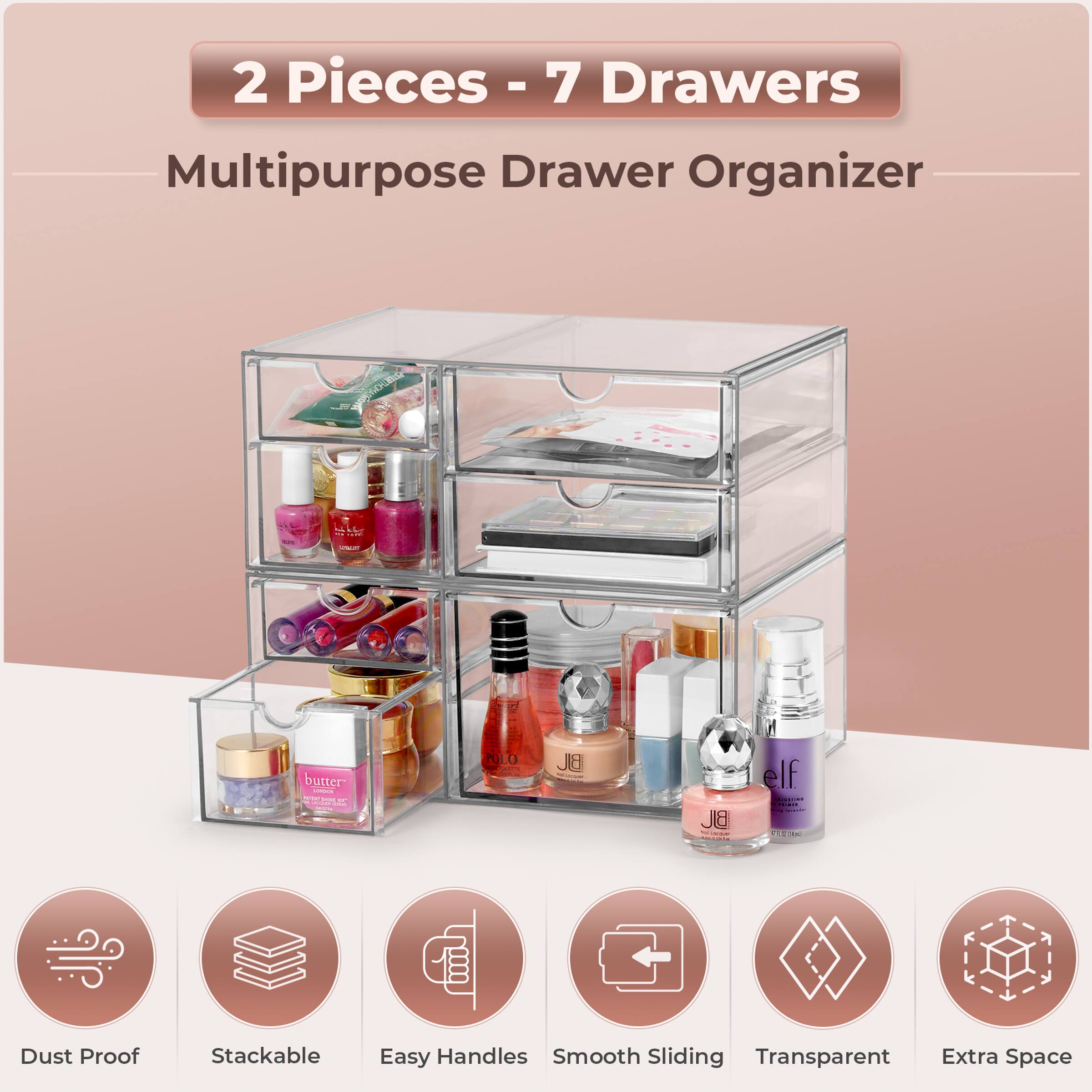 2 Pieces - 7 Drawers  
Multipurpose Drawer Organizer  

- Dust Proof  
- Stackable  
- Easy Handles  
- Smooth Sliding  
- Transparent  
- Extra Space