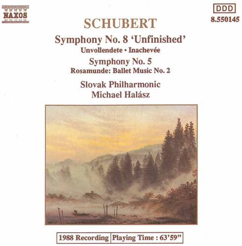 SCHUBERT  
Symphony No. 8 'Unfinished'  
Unvollendeté · Inachevé  
Symphony No. 5  
Rosamunde: Ballet Music No. 2  

Slovak Philharmonic  
Michael Halász  

1988 Recording | Playing Time: 63'59"  

NAXOS  
8.550145  
DDD