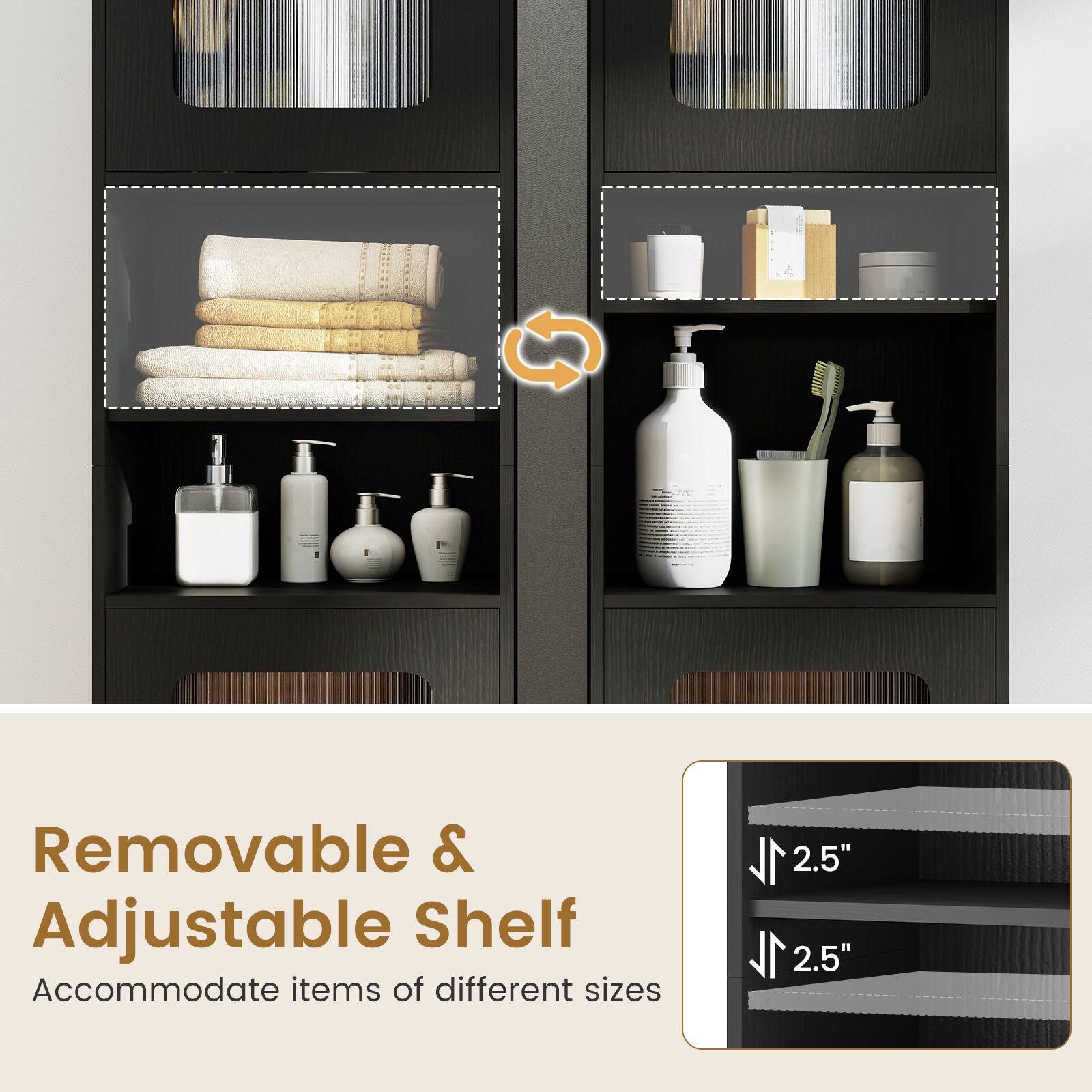 Removable & Adjustable Shelf  
Accommodate items of different sizes  

2.5"  
2.5"