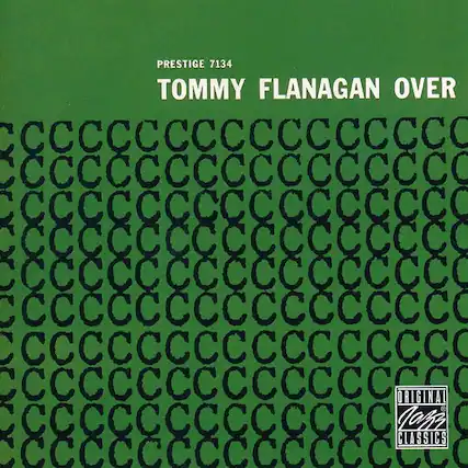 PRESTIGE 7134
TOMMY FLANAGAN OVER
ORIGINAL JAZZ CLASSICS