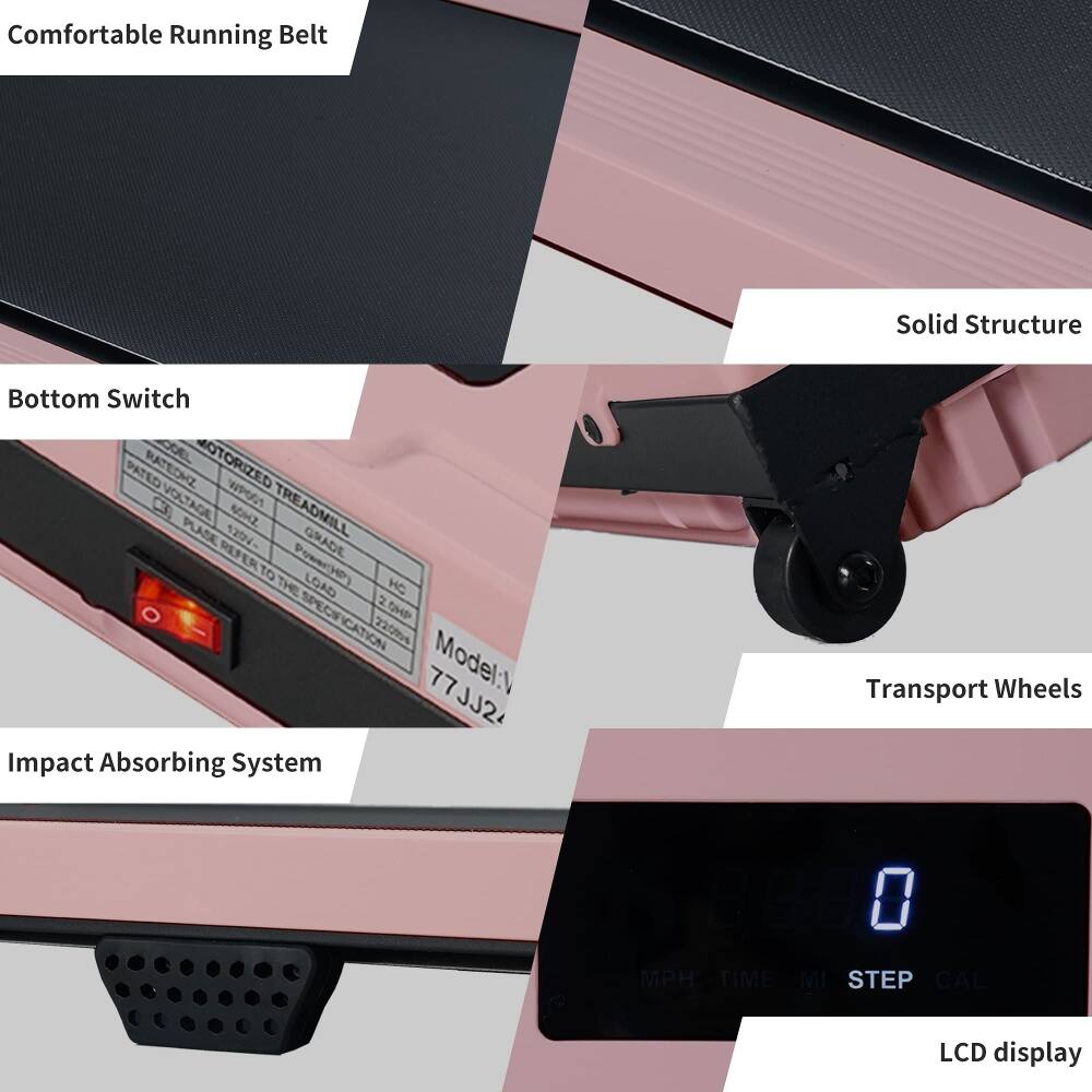 Comfortable Running Belt  
Solid Structure  
Bottom Switch  
Impact Absorbing System  
Transport Wheels  
LCD display  

Model: JJ2  

Rated Voltage: 120V  
Rated Power: 2 HP  
Load: 220LB  
Speed: 0-7.7 MPH  
Time: 99:59  
Distance: 9.99 MI  
Step: 9999  
Cal: 999