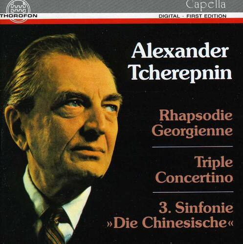 Alexander Tcherepnin

Rhapsodie Georgienne  
Triple Concertino  
3. Sinfonie  
»Die Chinesische«