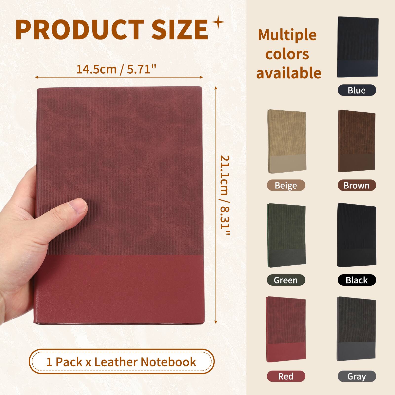 PRODUCT SIZE 14.5cm / 5.71" x 21.1cm / 8.31"  
Multiple colors available: Blue, Beige, Brown, Green, Black, Red, Gray  
1 Pack x Leather Notebook