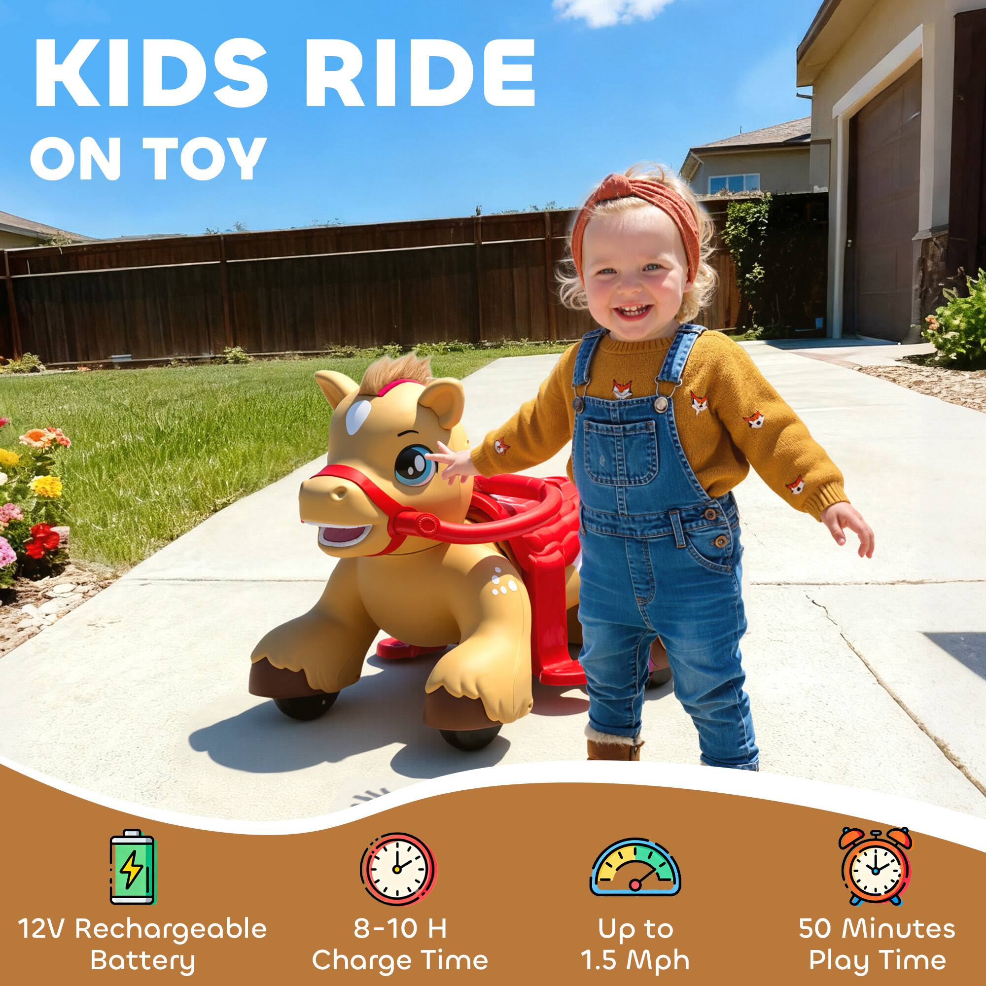KIDS RIDE ON TOY

12V Rechargeable Battery

8-10 H Charge Time

Up to 1.5 Mph

50 Minutes Play Time
