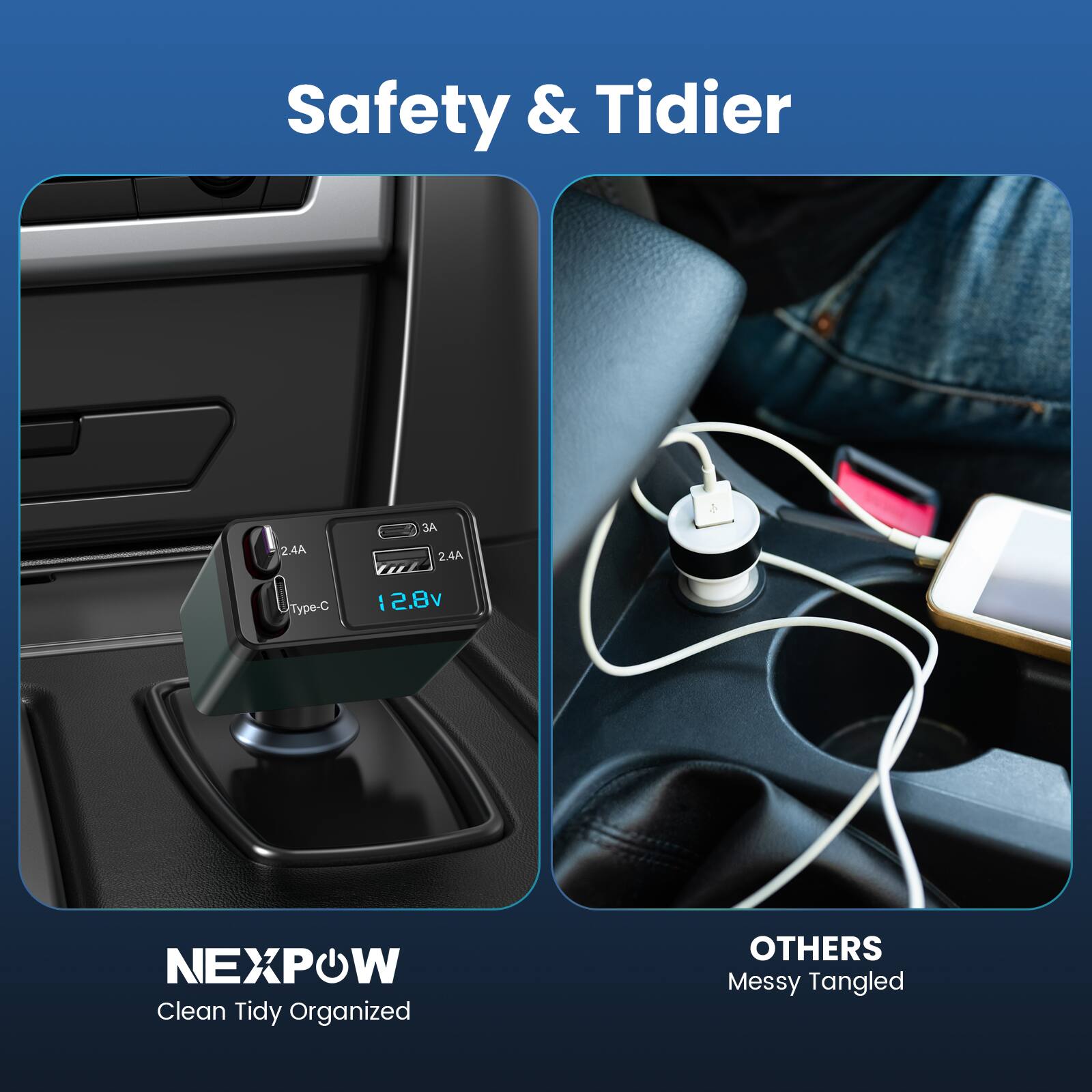 Safety & Tidier

NEXPow  
Clean Tidy Organized

2.4A  
Type-C  
12.8v

OTHERS  
Messy Tangled