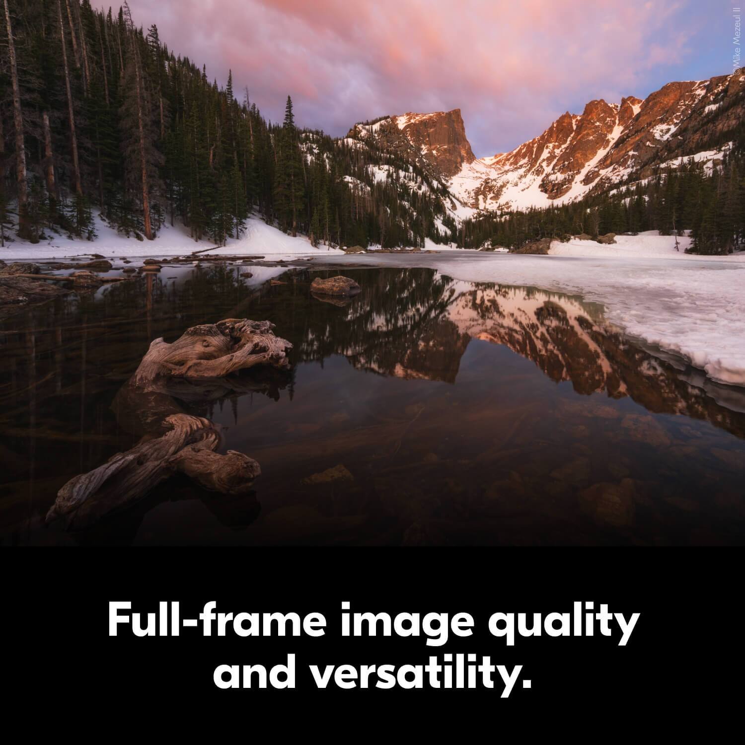 Mezoul Mike Full-frame image quality and versatility.