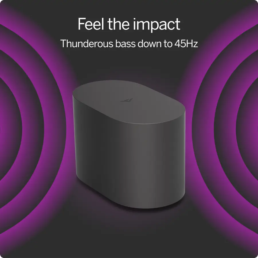 Feel the impact: Thunderous bass down to 45Hz