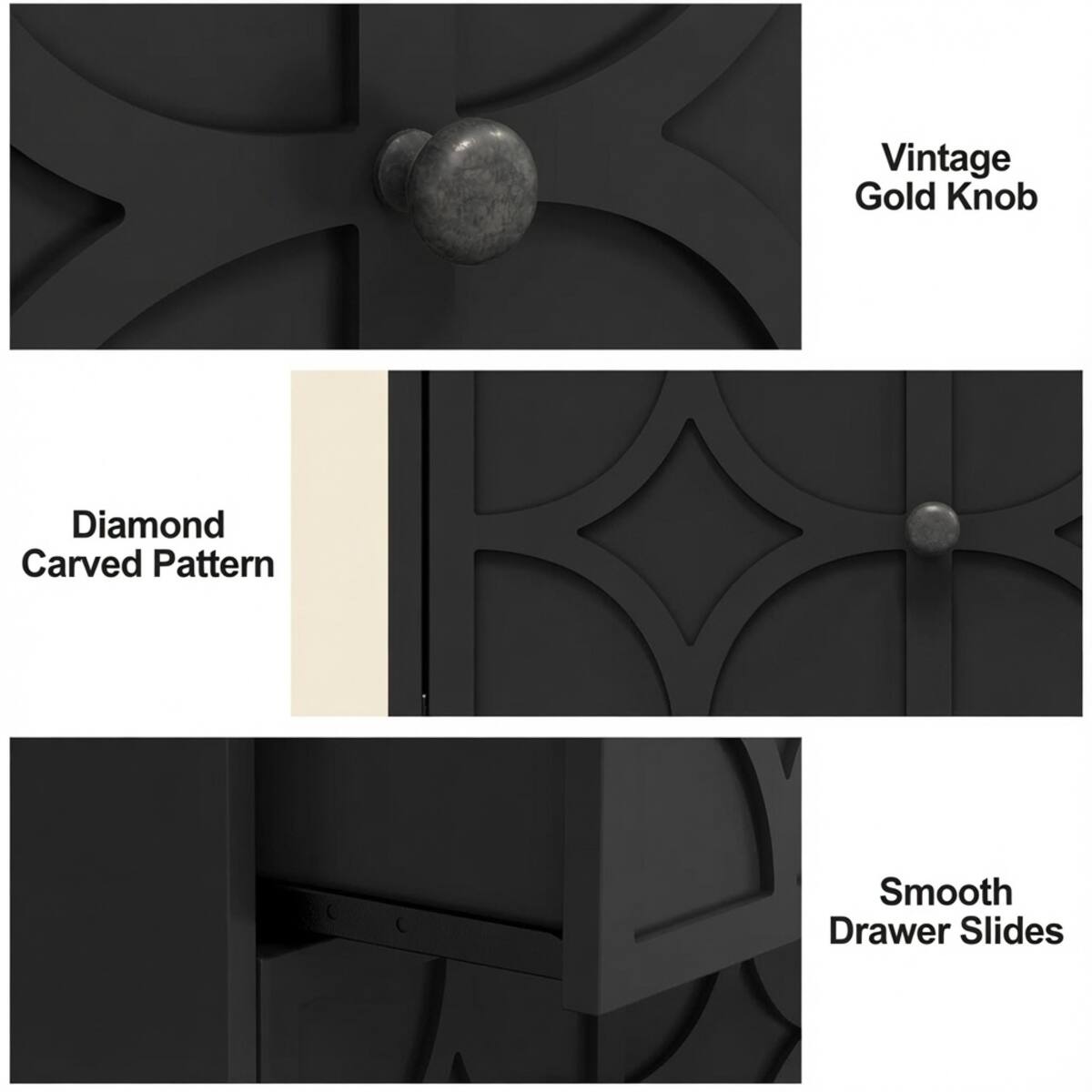 Vintage Gold Knob  
Diamond Carved Pattern  
Smooth Drawer Slides