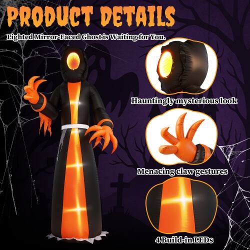 PRODUCT DETAILS  
Lighted Mirror-Faced Ghost is Waiting for You.  
Hauntingly mysterious look  
Menacing claw gestures  
4 Build-in LEDs
