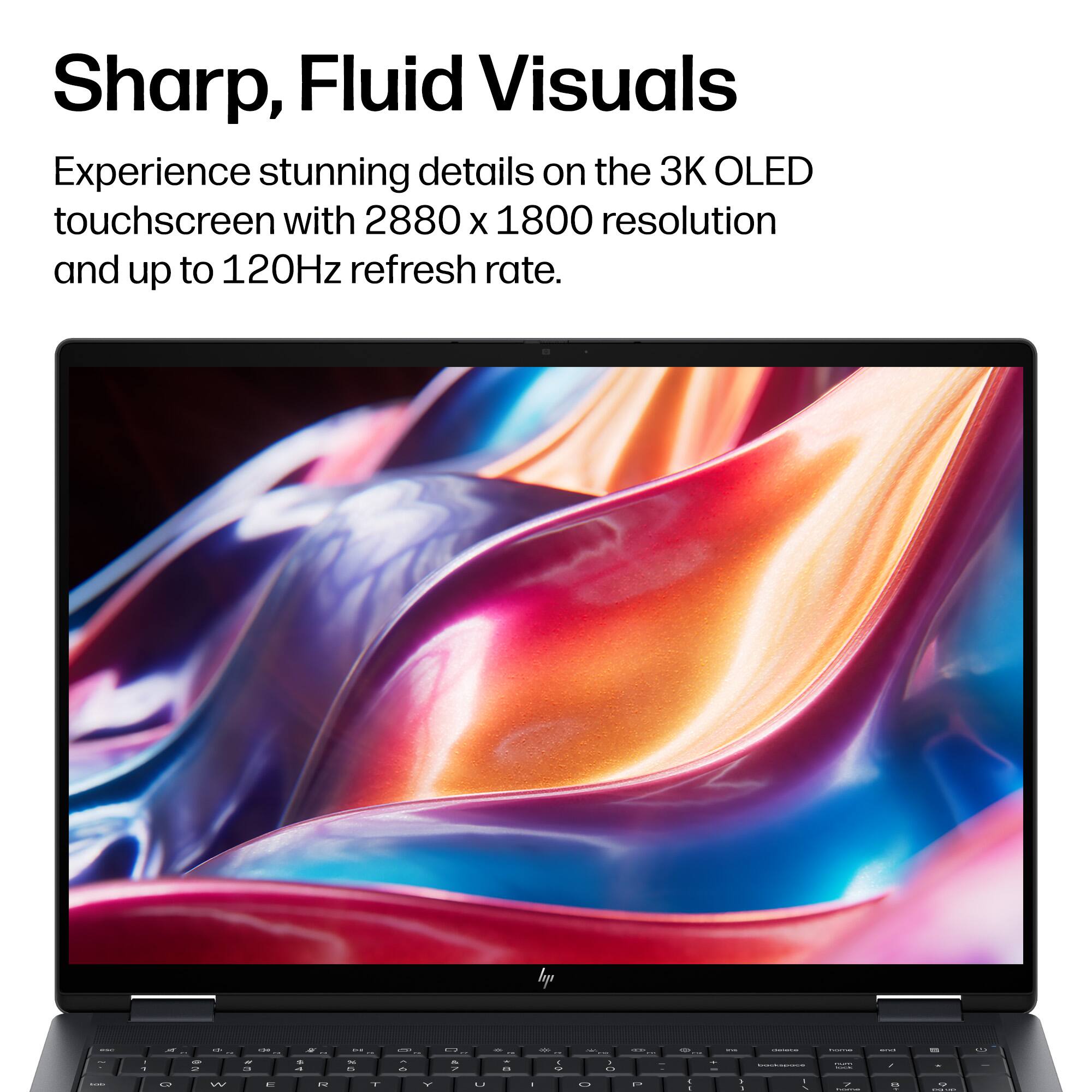 Sharp, Fluid Visuals

Experience stunning details on the 3K OLED touchscreen with 2880 x 1800 resolution and up to 120Hz refresh rate.