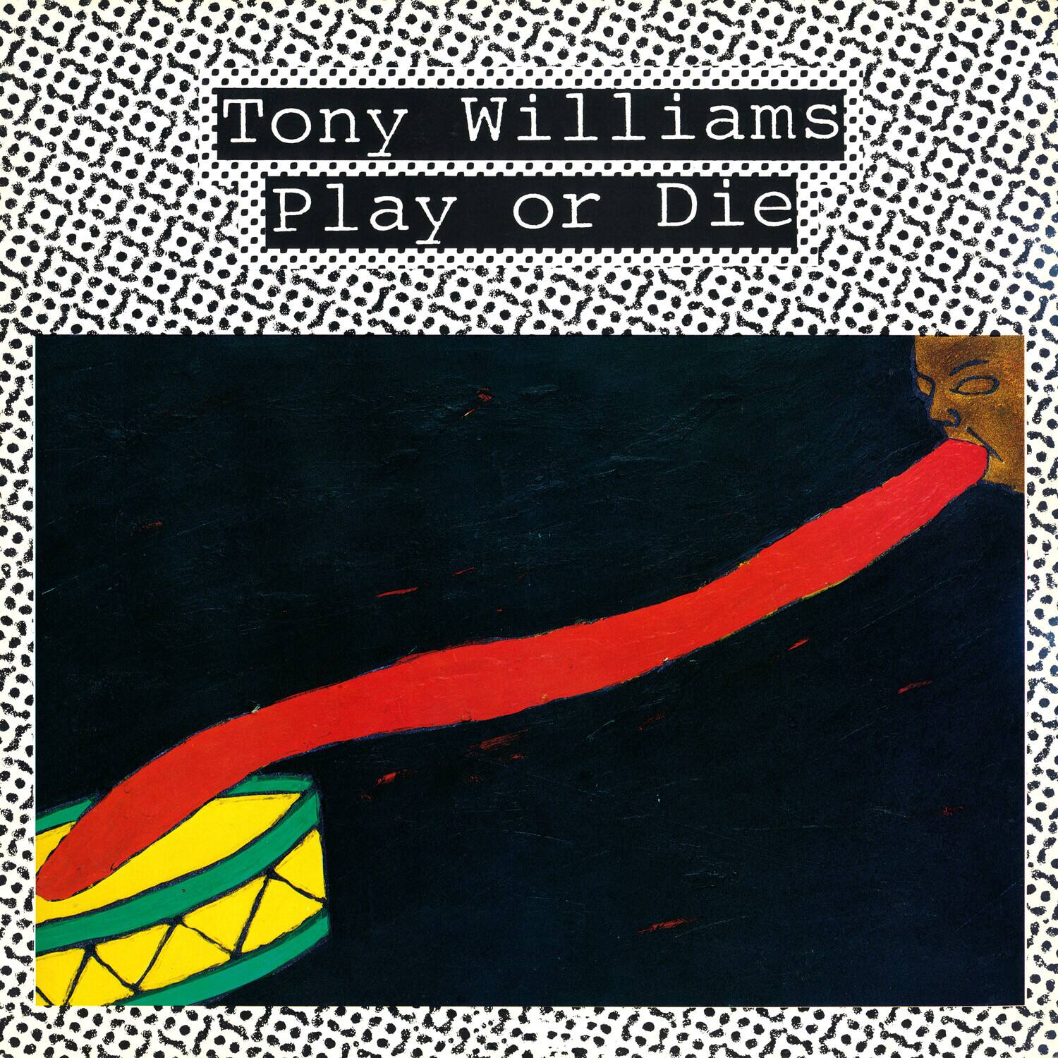 Tony Williams  
Play or Die