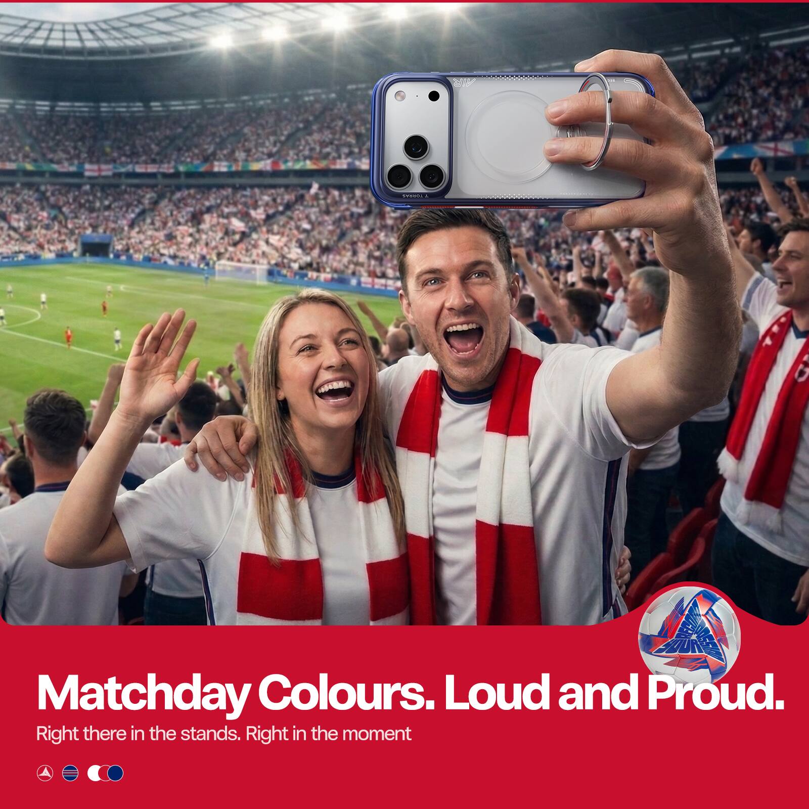 Matchday Colours. Loud and Proud. Right there in the stands. Right in the moment