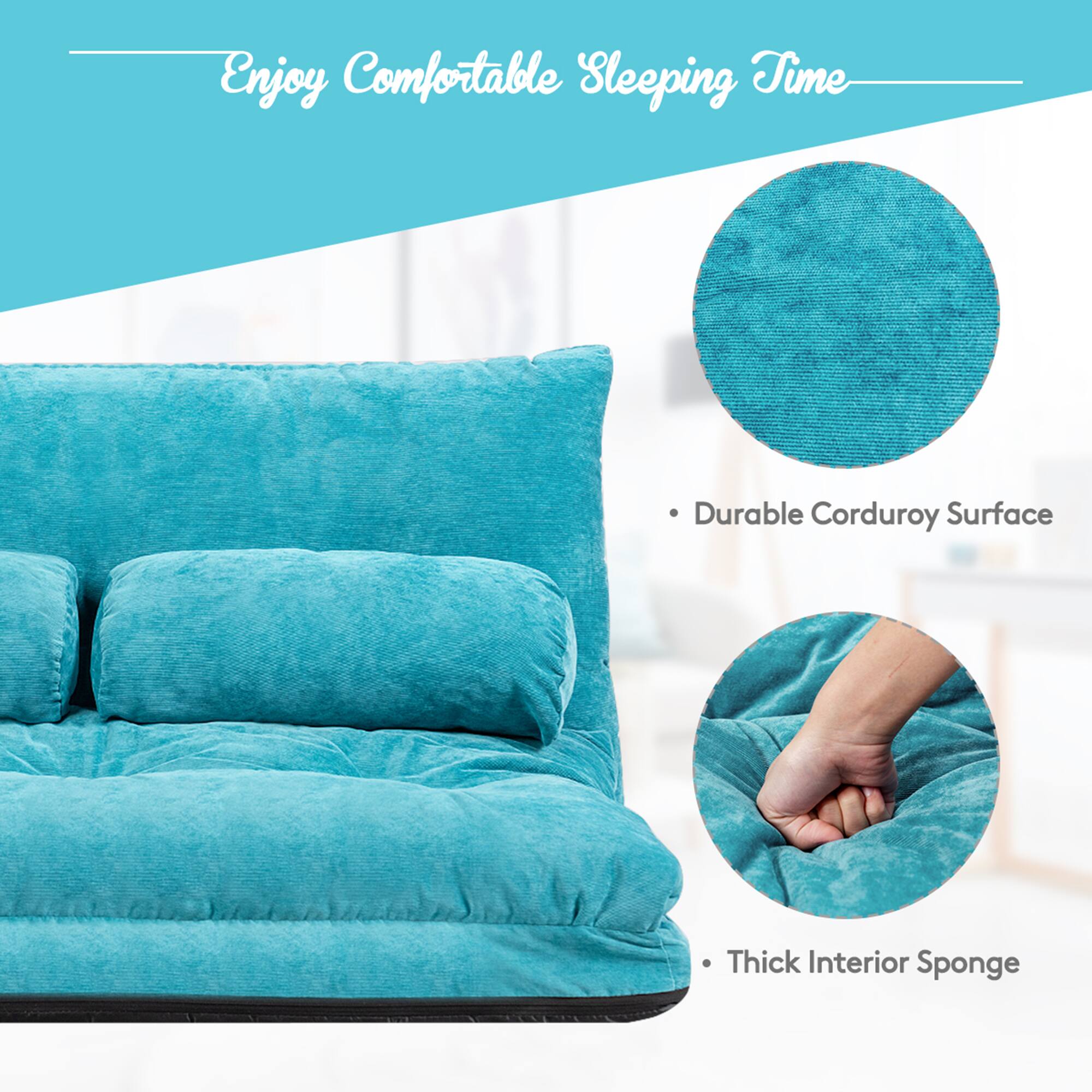 Enjoy Comfortable Sleeping Time

- Durable Corduroy Surface
- Thick Interior Sponge