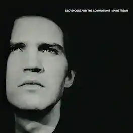 Lloyd Cole and the Commotions - Mainstream - 180gm Vinyl - VINYL LP