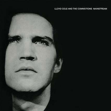 Lloyd Cole and the Commotions
Mainstream