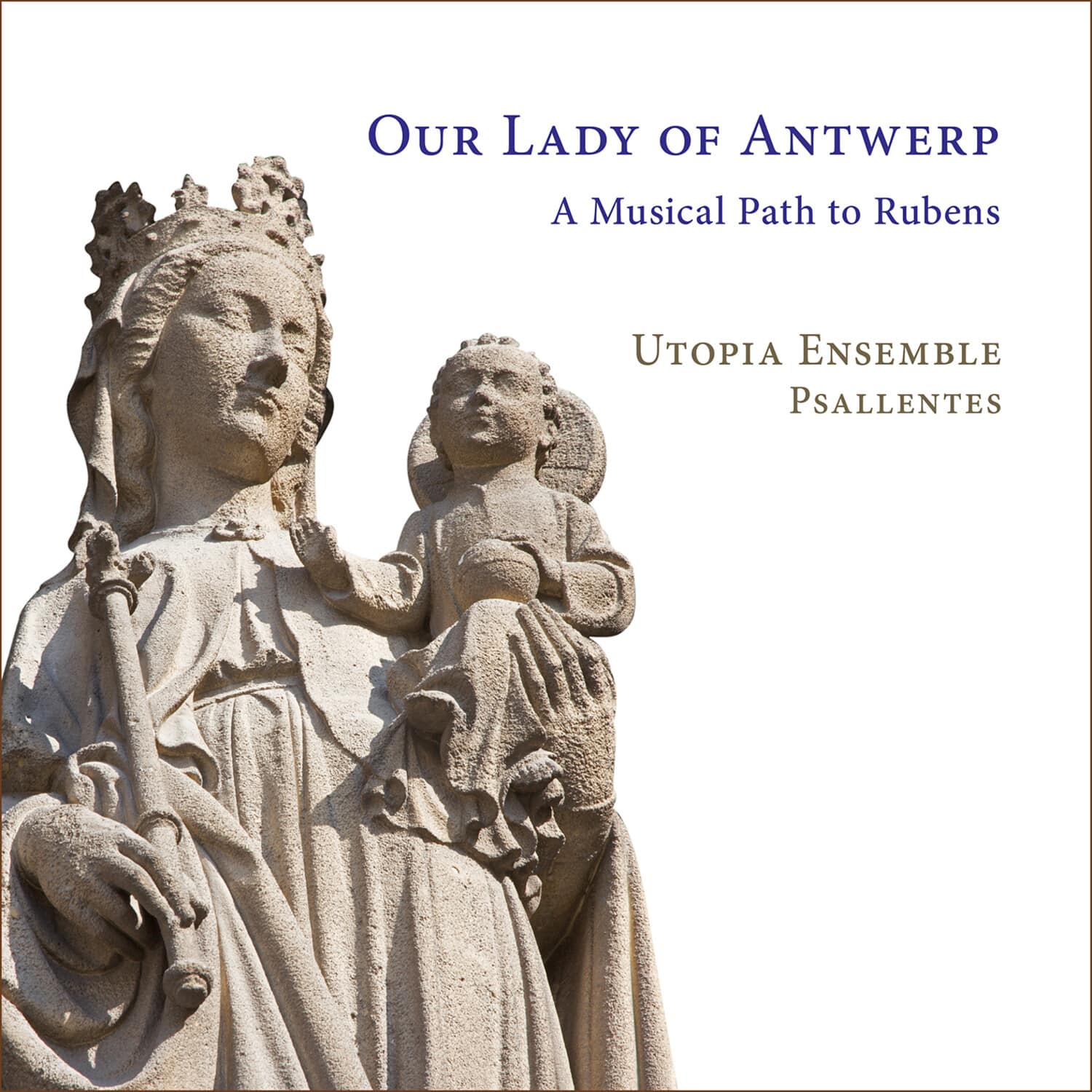 Utopia Ensemble - Our Lady of Antwerp - A Musical Path to Rubens   - COMPACT DISCS [CD]