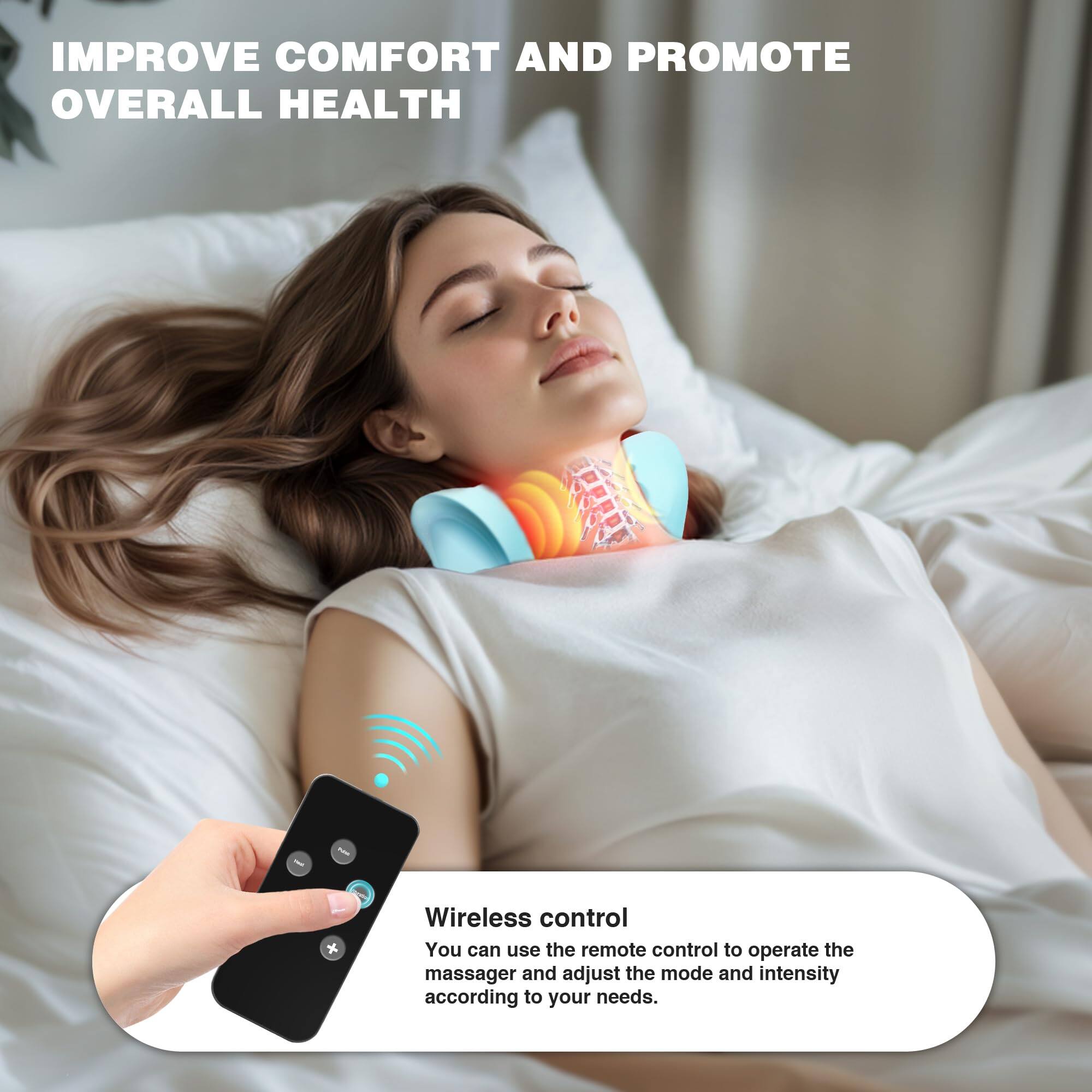 IMPROVE COMFORT AND PROMOTE OVERALL HEALTH

Wireless control
You can use the remote control to operate the massager and adjust the mode and intensity according to your needs.